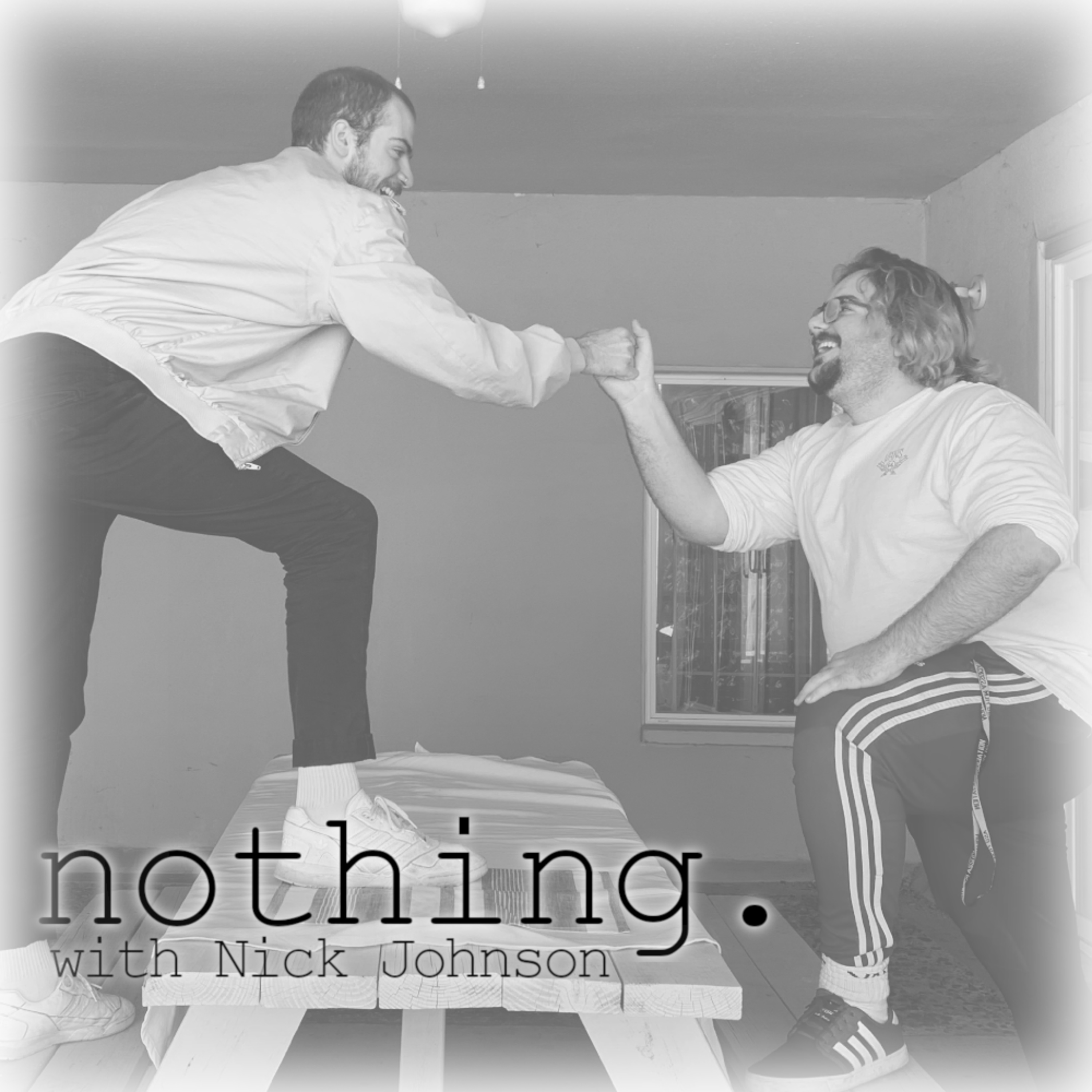 nothing. with Nick Johnson