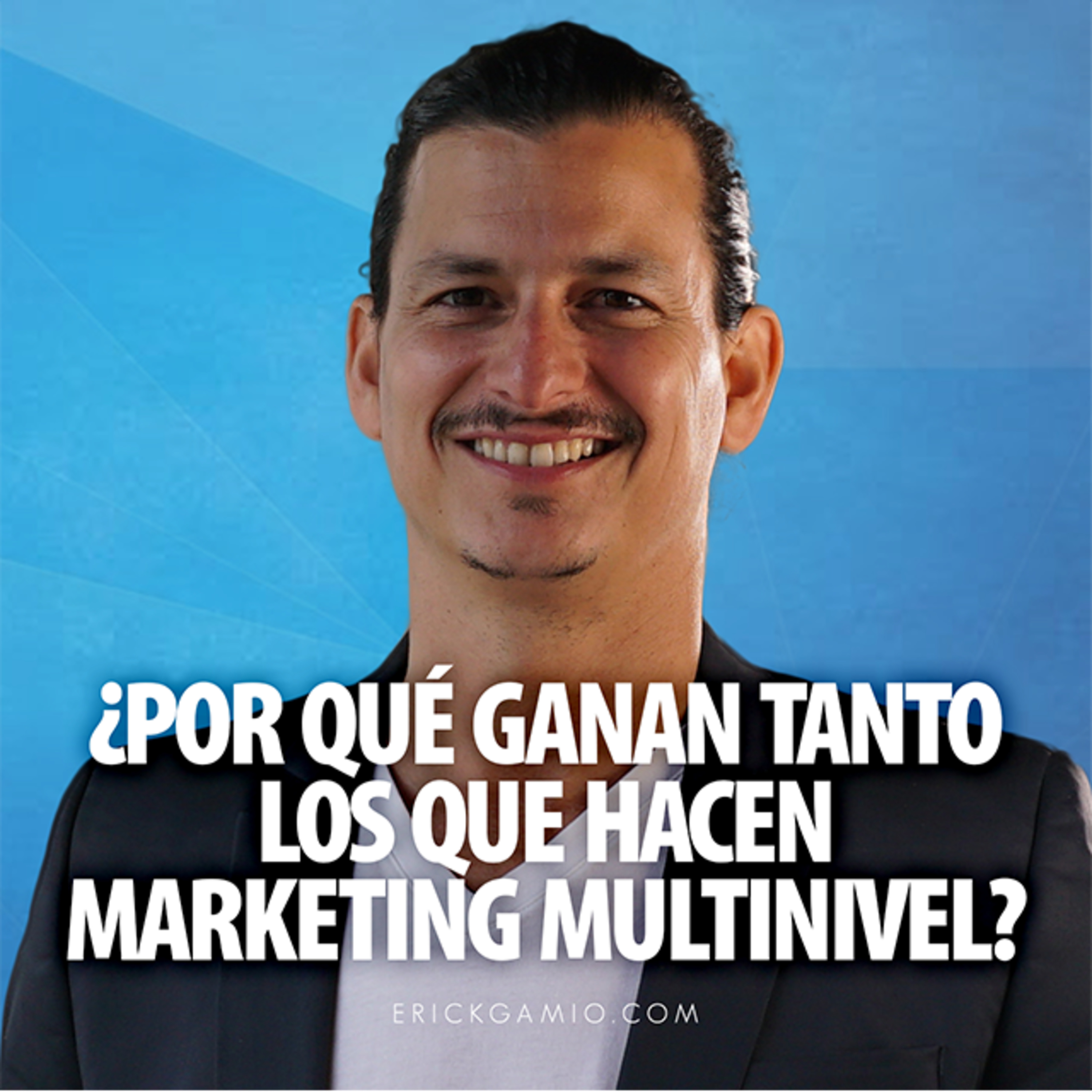 ¿Por Qué Ganan Tanto los Que Hacen Marketing Multinivel? episode artwork