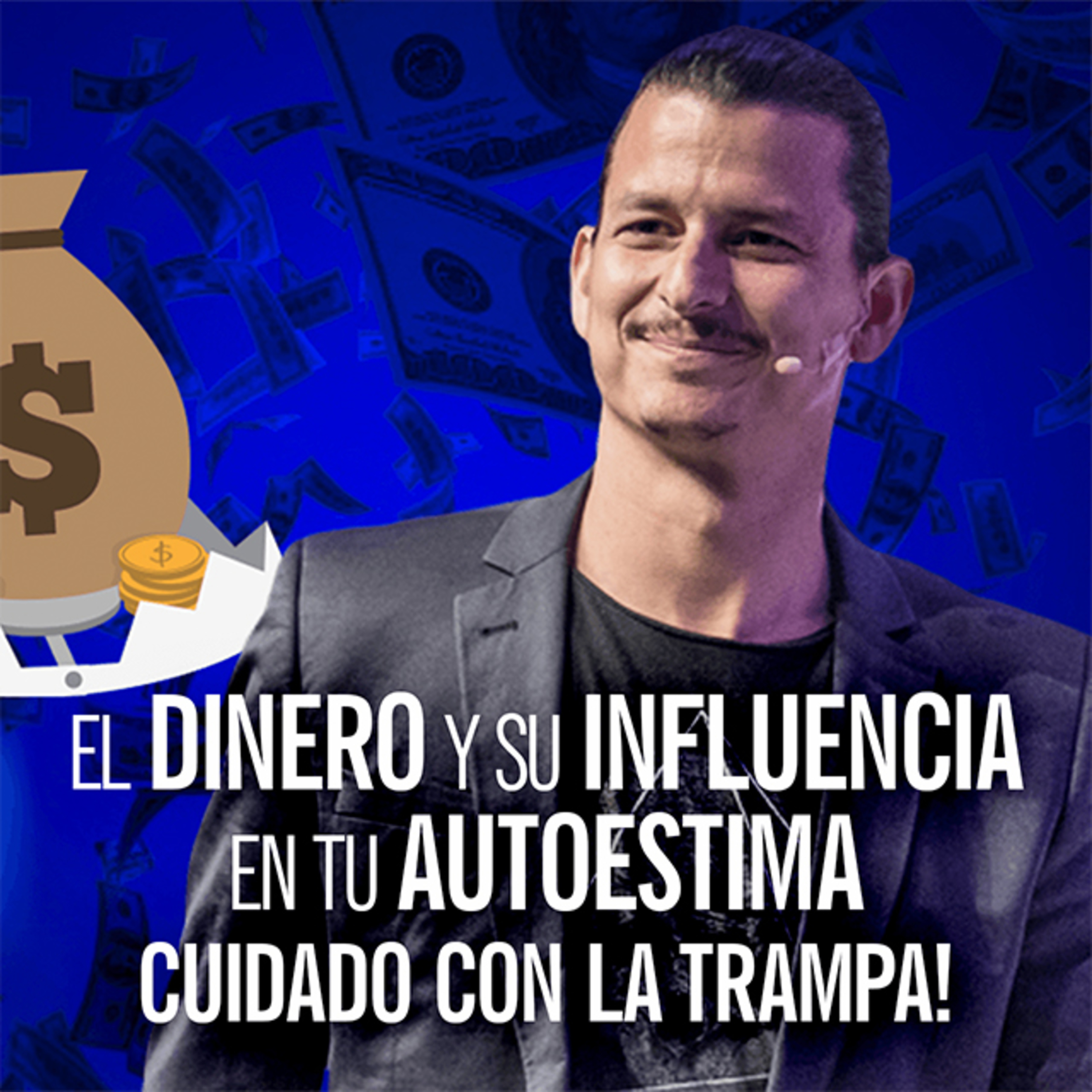 El Dinero y Su Influencia en Tu Autoestima – Cuidado con la Trampa! episode artwork
