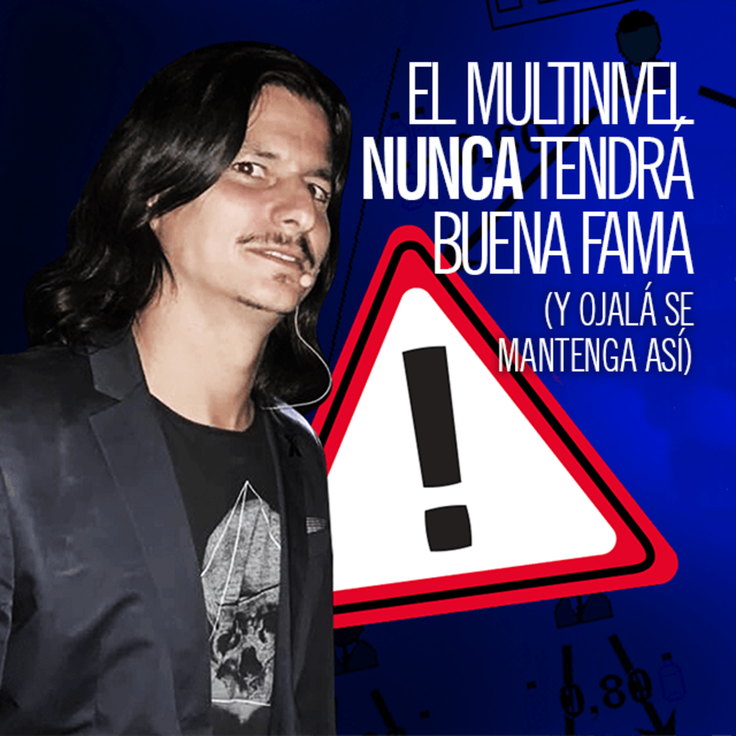 El Marketing Multinivel Siempre Tendrá Mala Fama (Y Ojalá se Mantenga Así) episode artwork