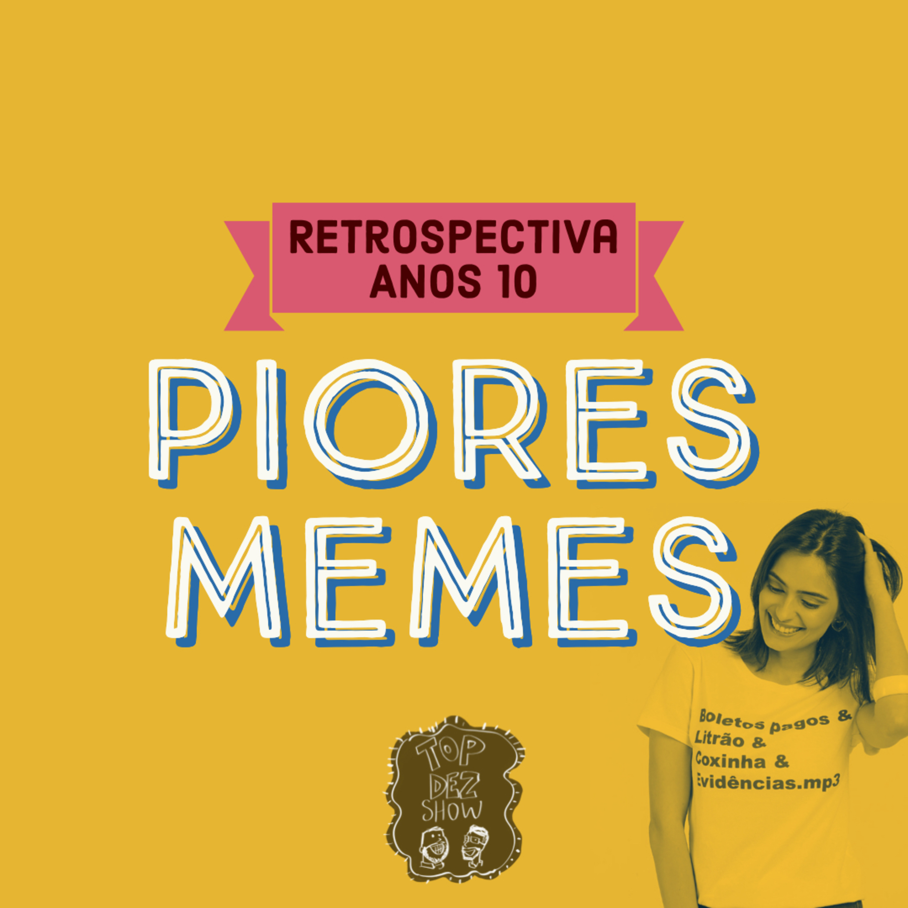 Retrospectiva Anos 10: Piores Memes