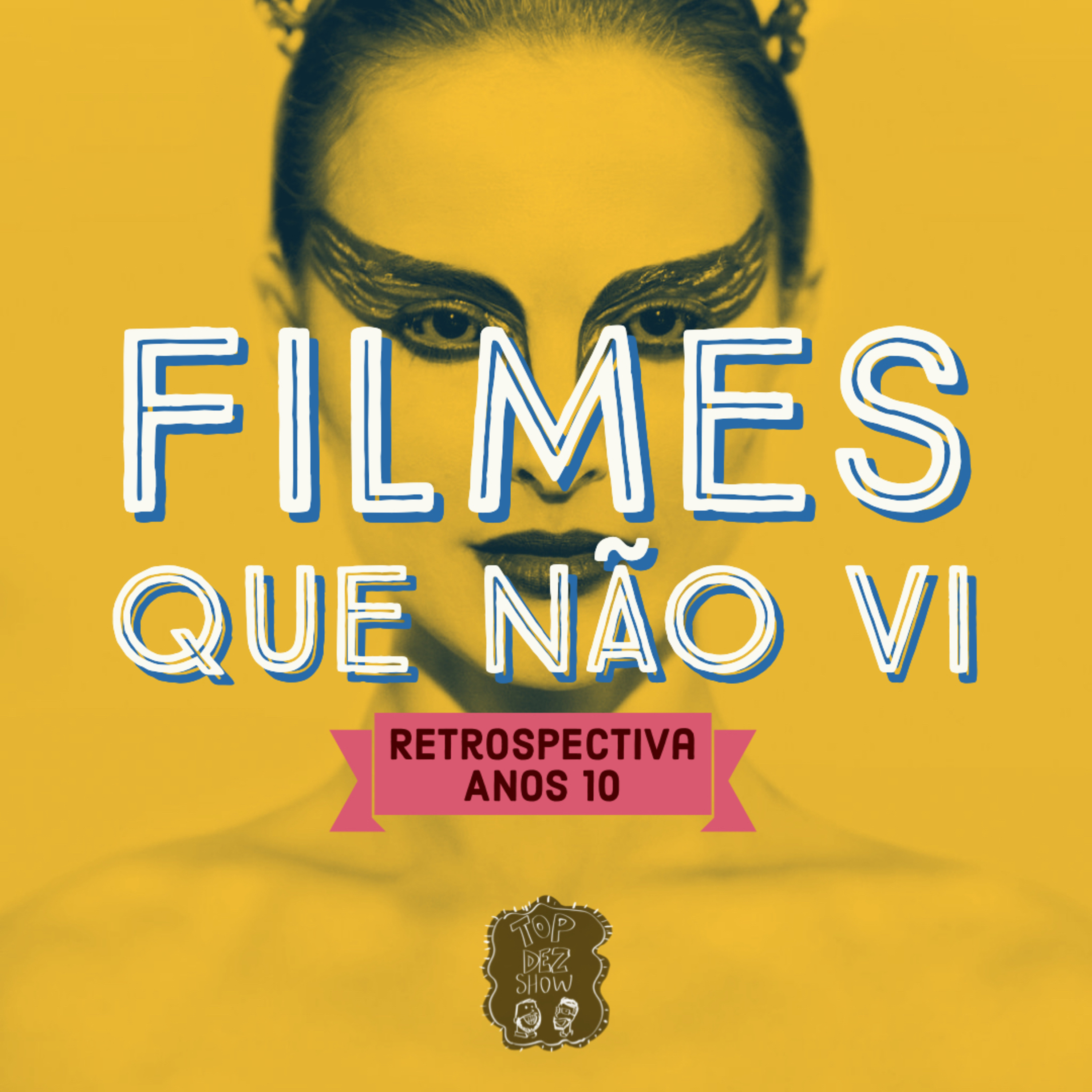 Retrospectiva Anos 10: Filmes que Não Vi
