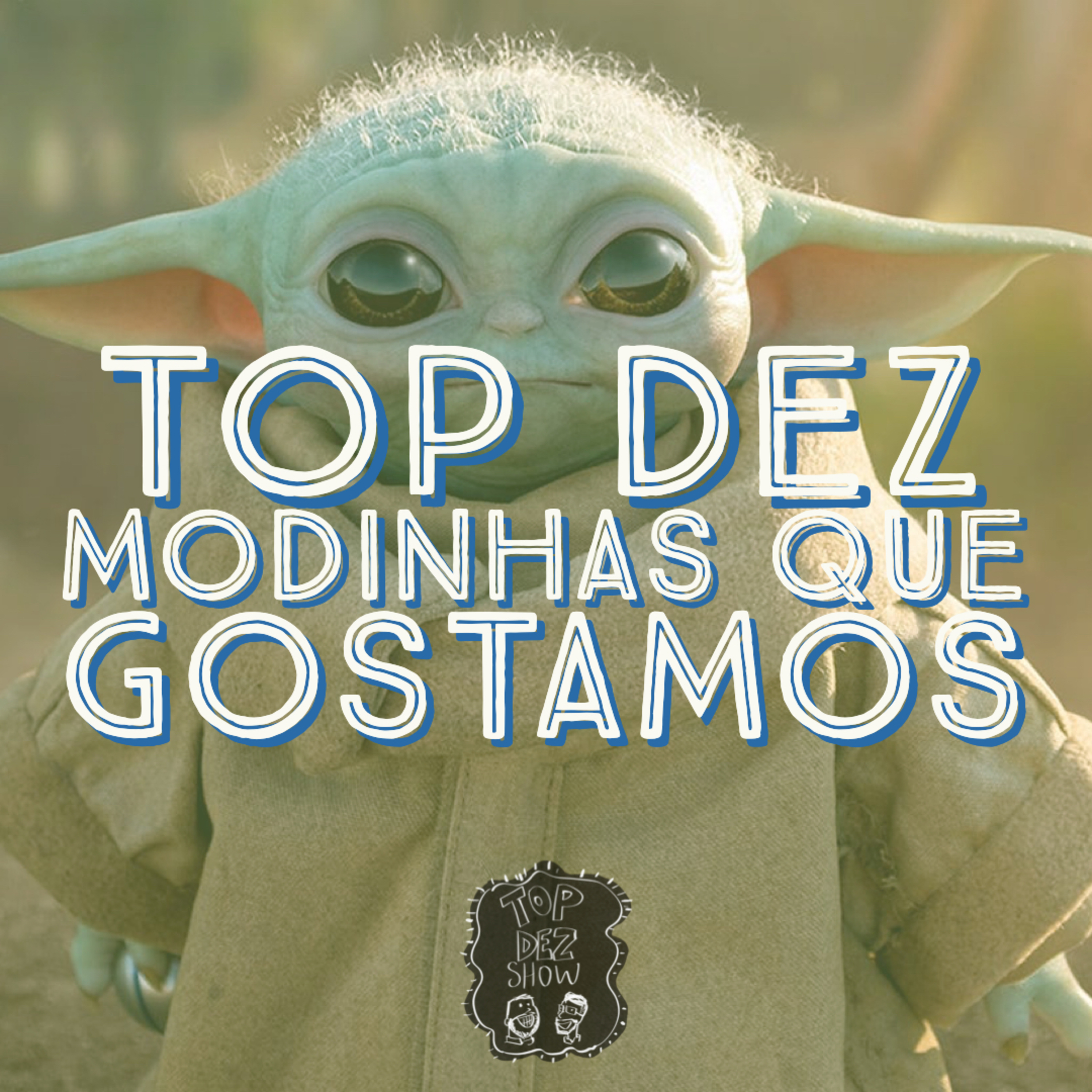 Top Dez Modinhas que Gostamos