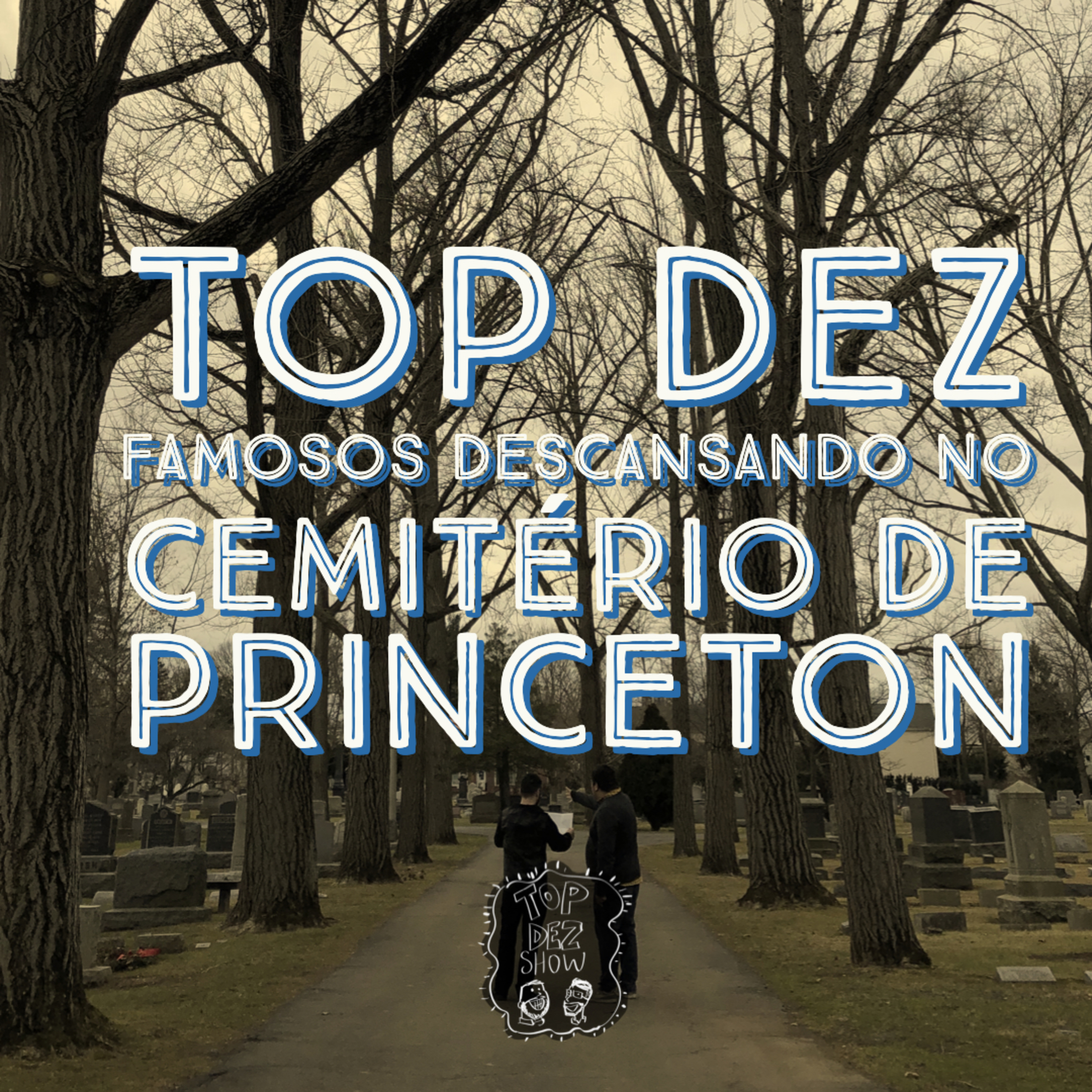 Top Dez Famosos Descansando no Cemitério de Princeton