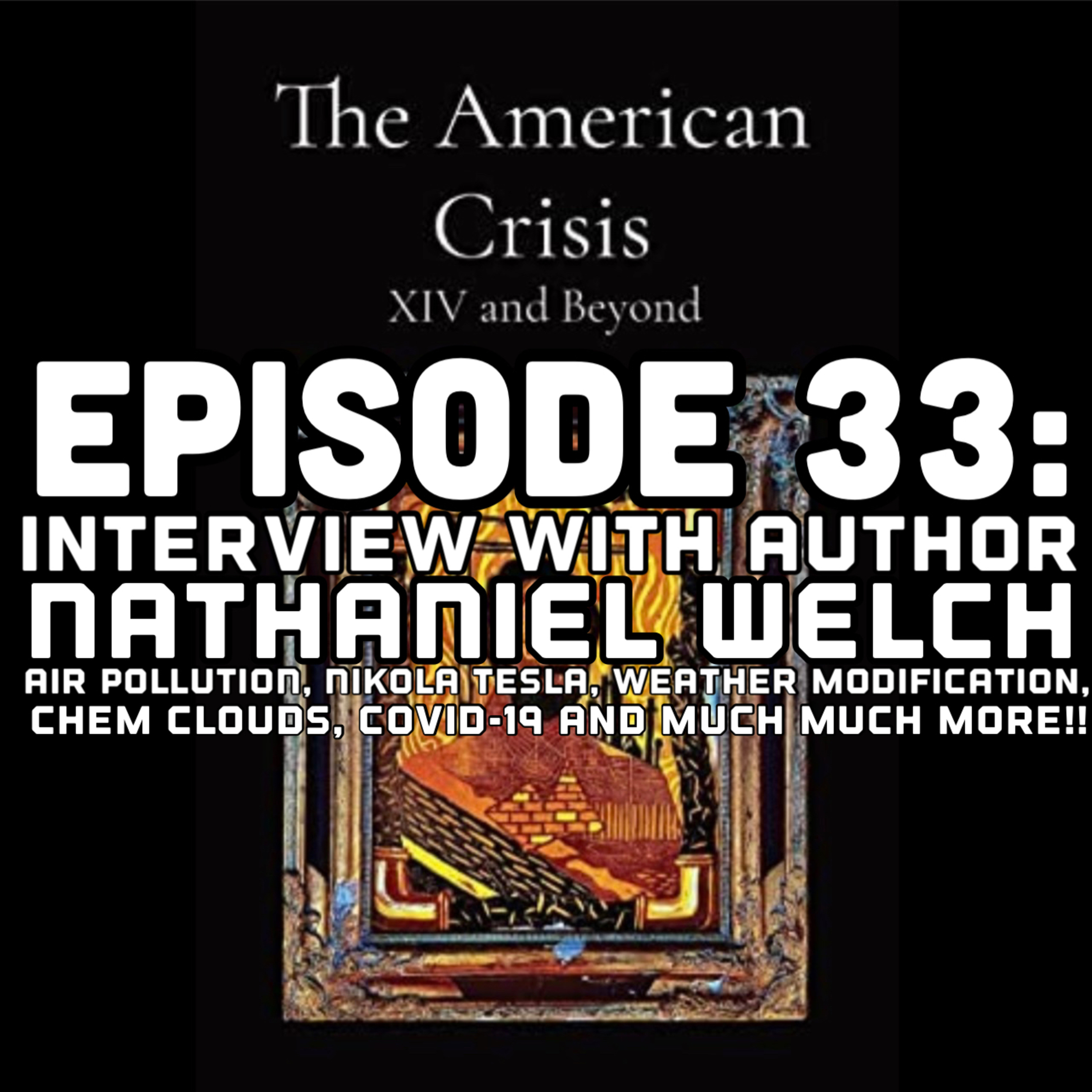 Episode 33: Interview with Author Nathaniel Welch. About his book The American Crisis XIV and Beyond episode artwork