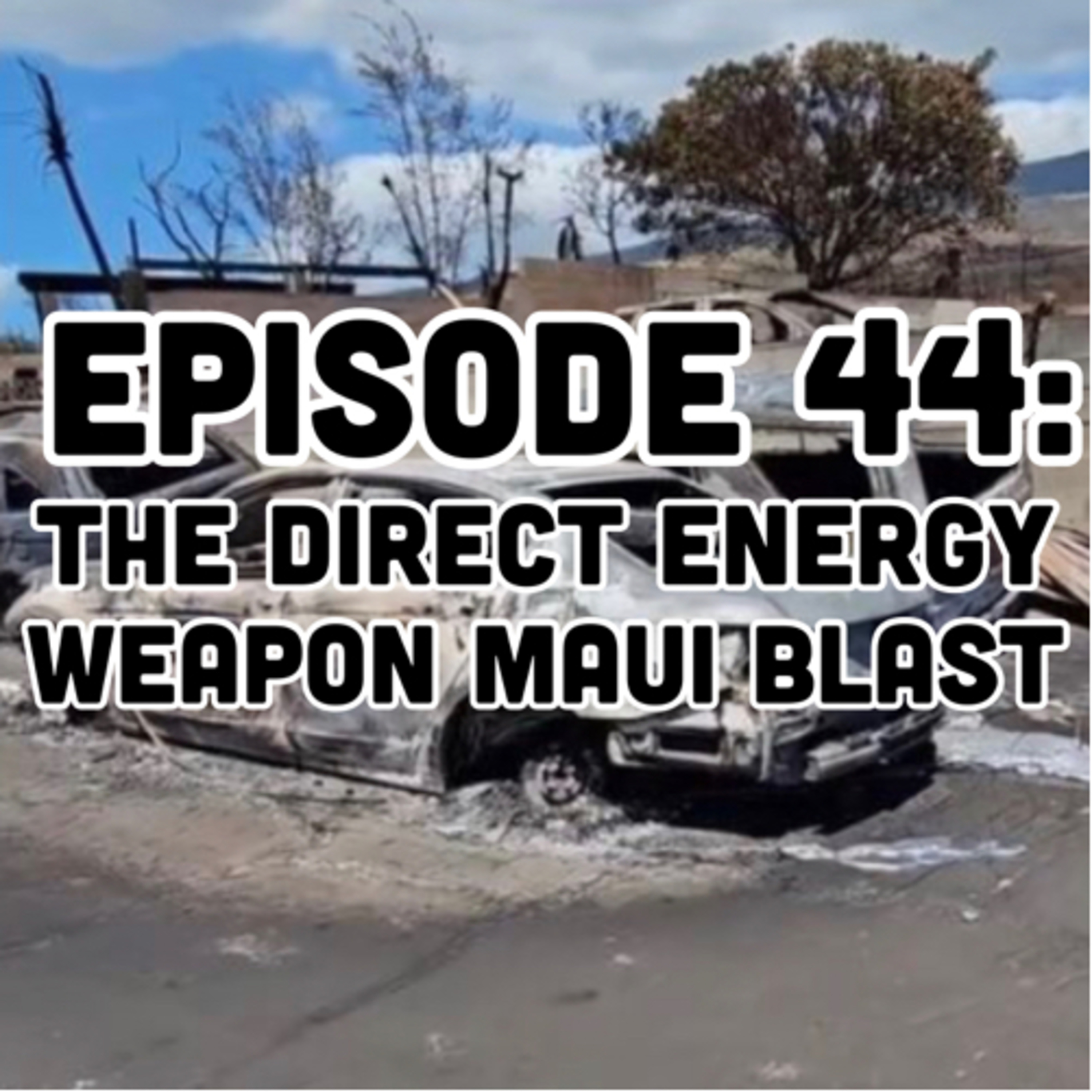 Episode 44: The Direct Energy Weapon Maui Blast episode artwork