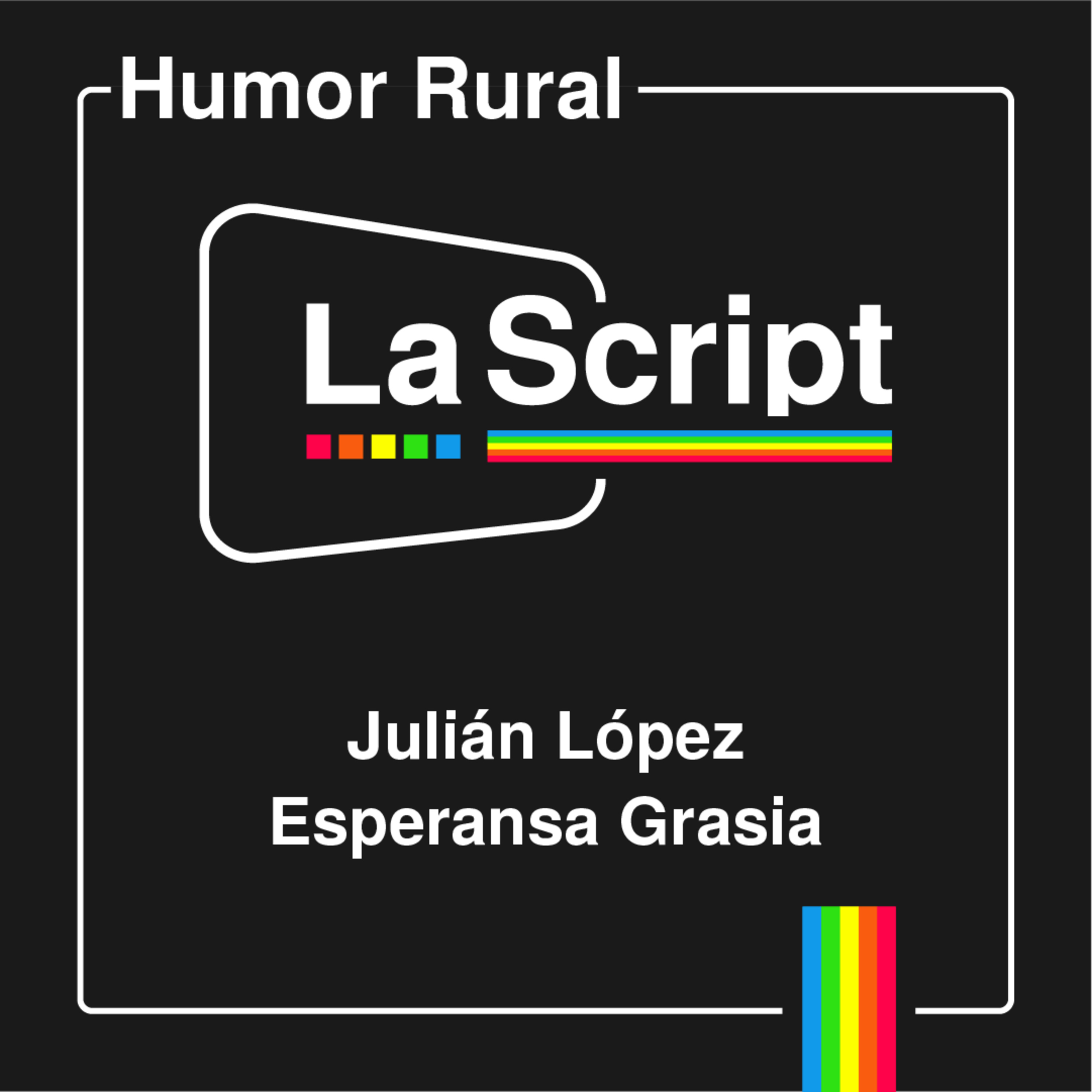 La Script | Humor rural | Julián López y Esperansa Grasia episode artwork