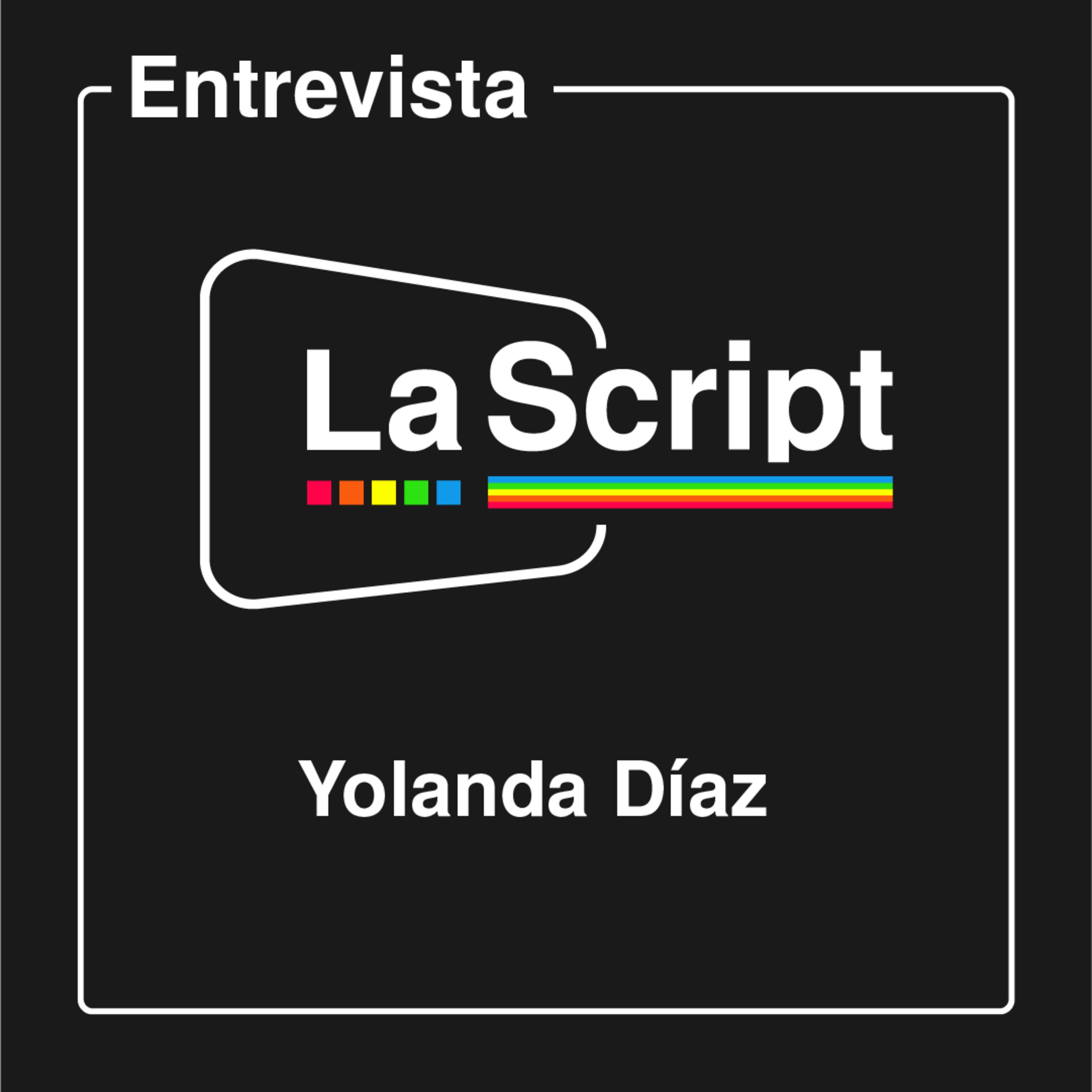 La Script | Yolanda Díaz, una motomami con el culo de hierro episode artwork
