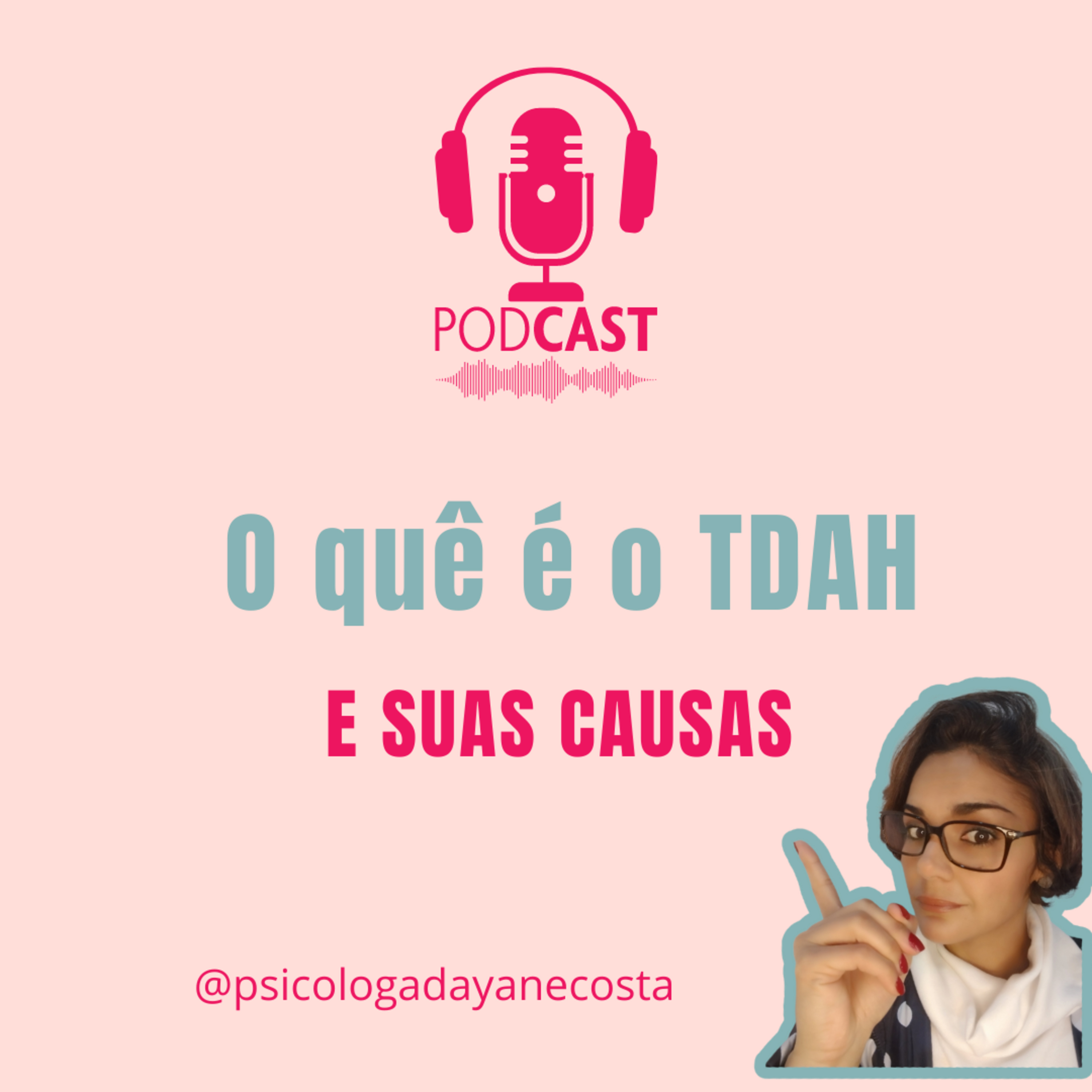 TDAHCAST by Psicóloga Dayane Costa