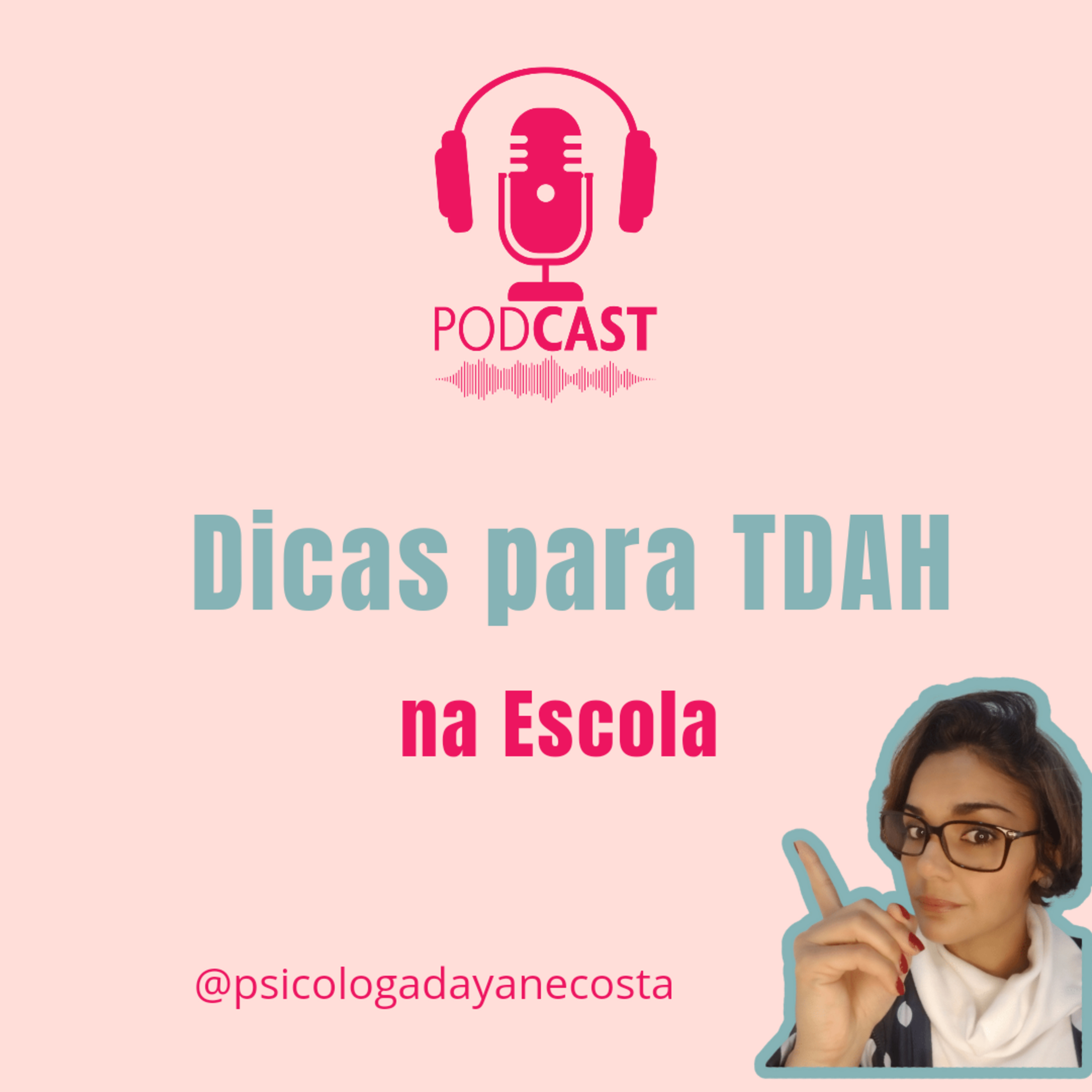 TDAHCAST by Psicóloga Dayane Costa