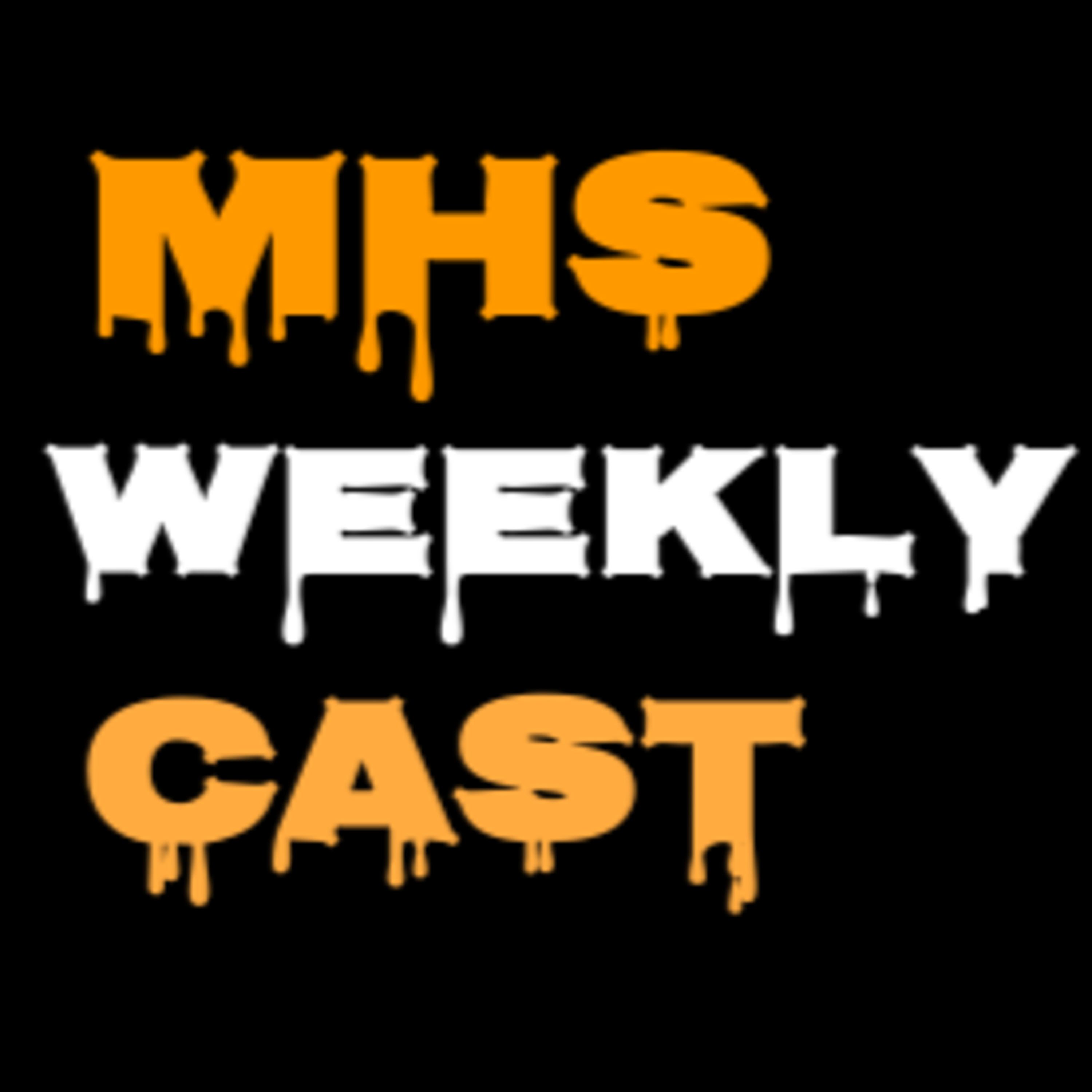 The MHS Weekly Cast