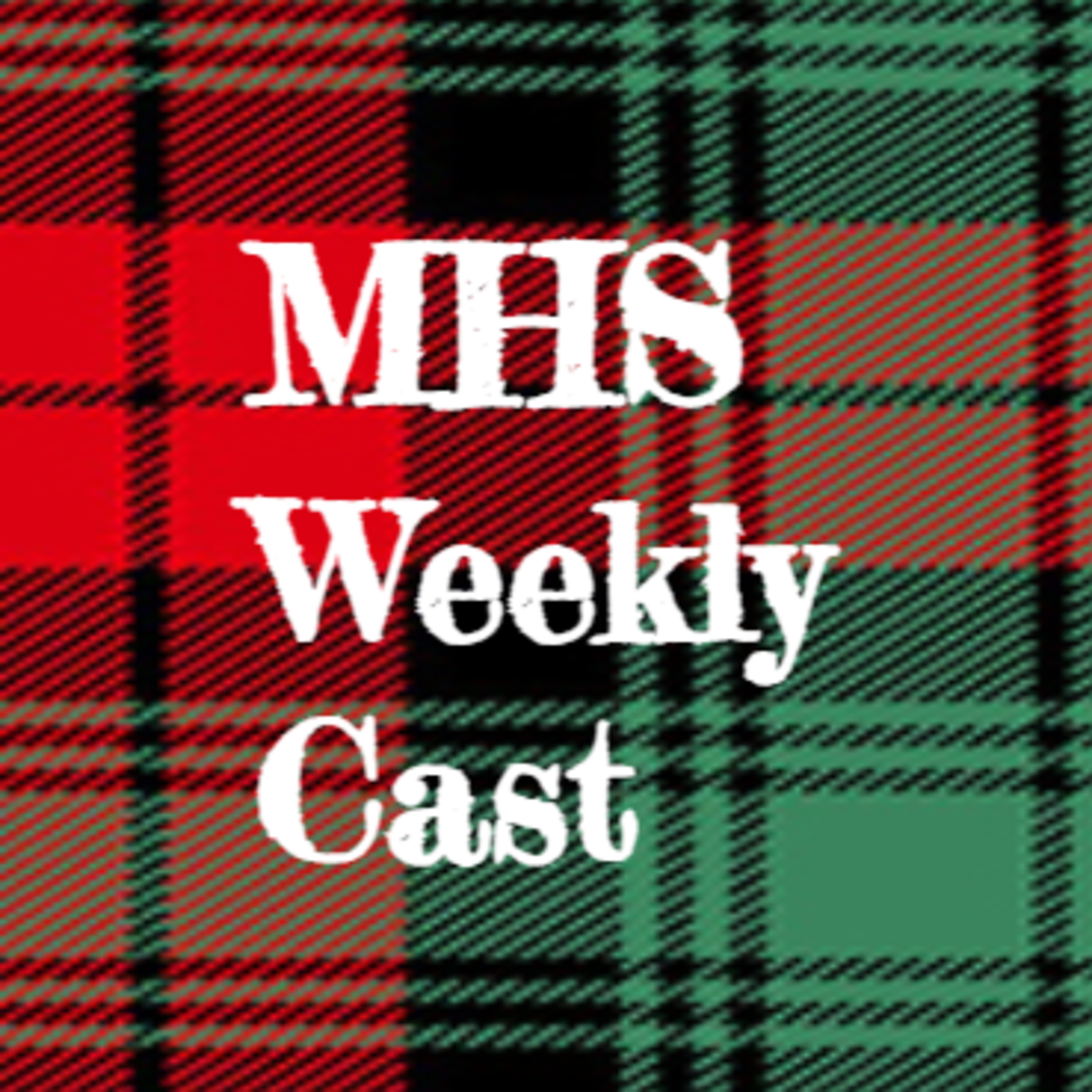 The MHS Weekly Cast