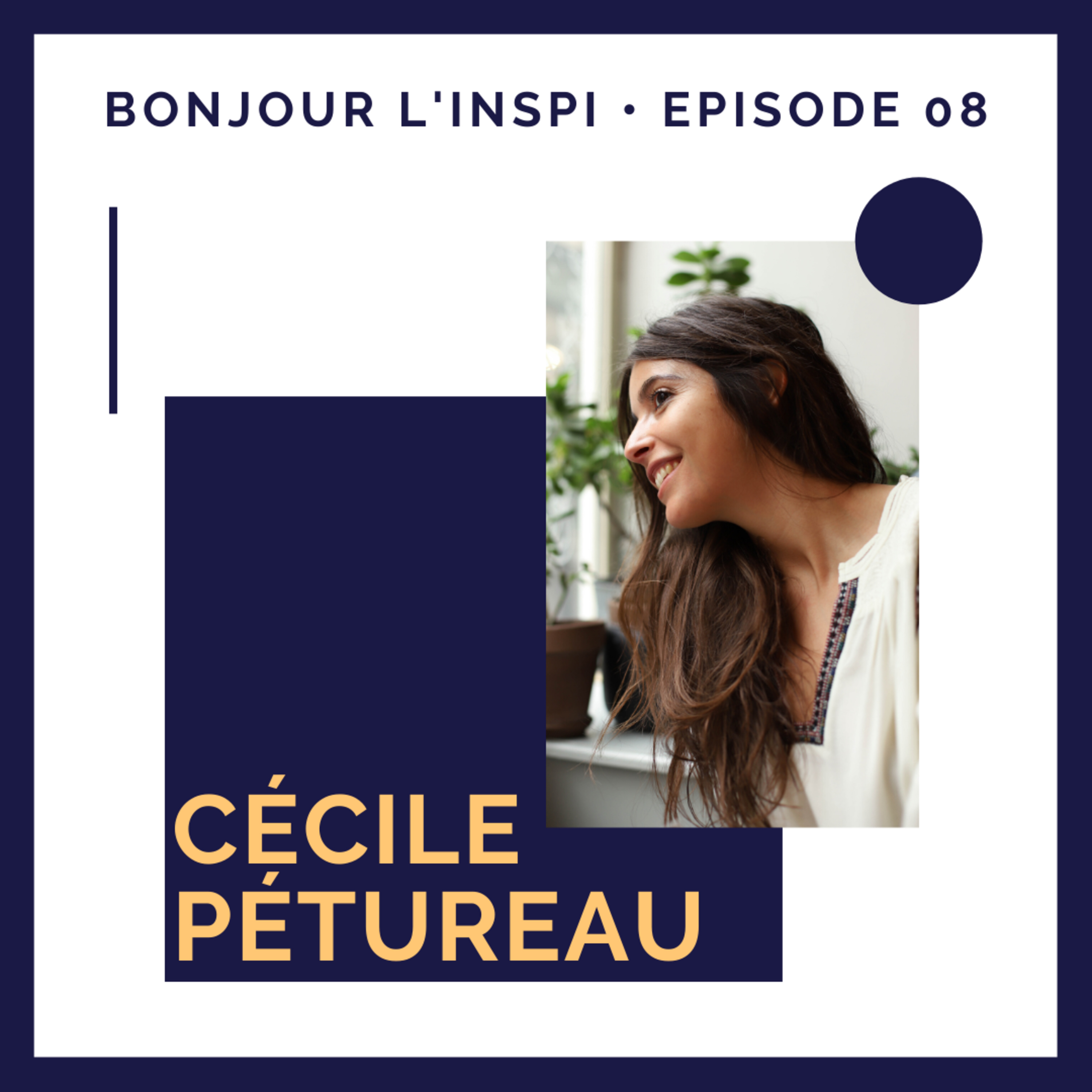 #08 Cécile Pétureau : J’ai décidé de m’écouter !
