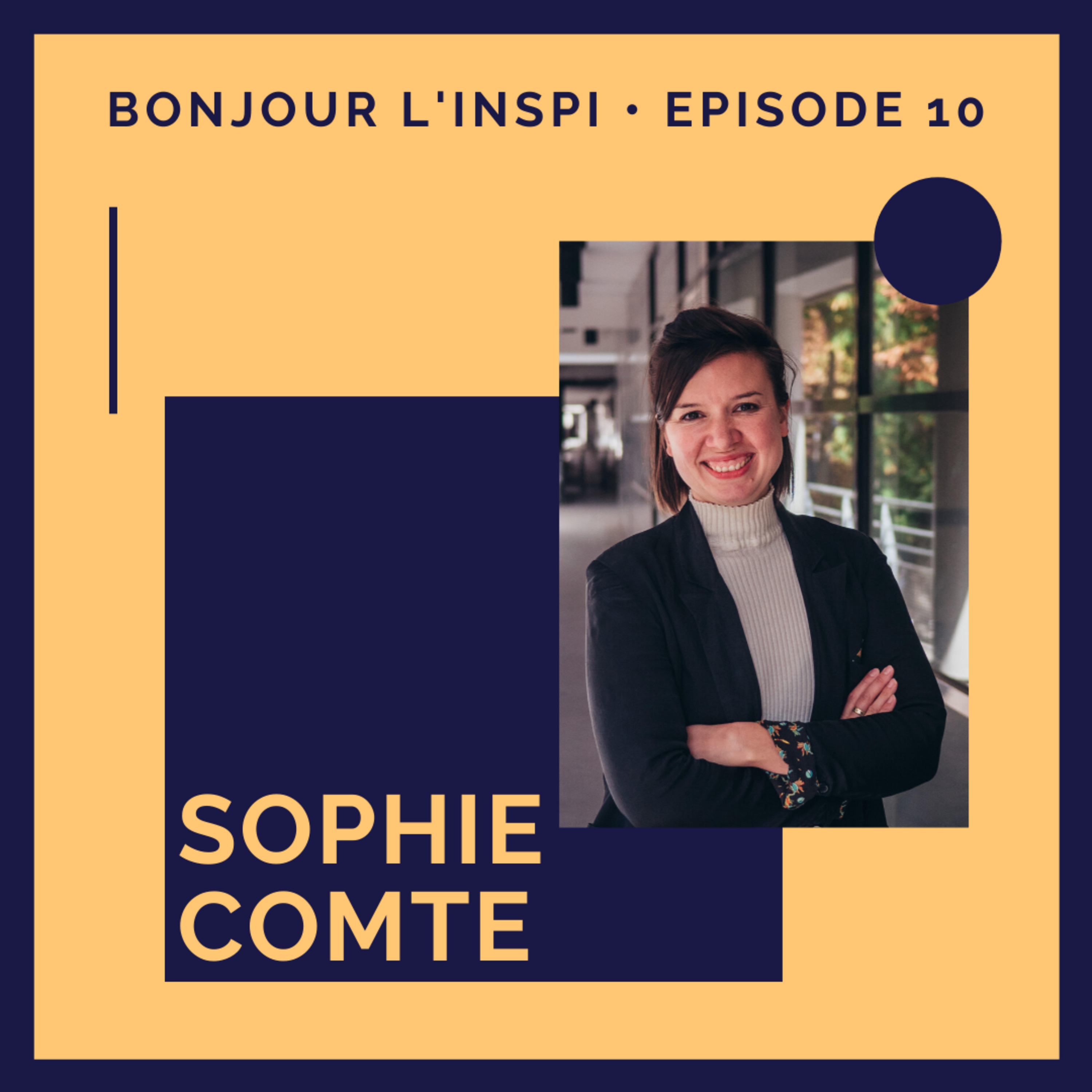 #10 Sophie Comte : Ma seule ambition était d’être indépendante !