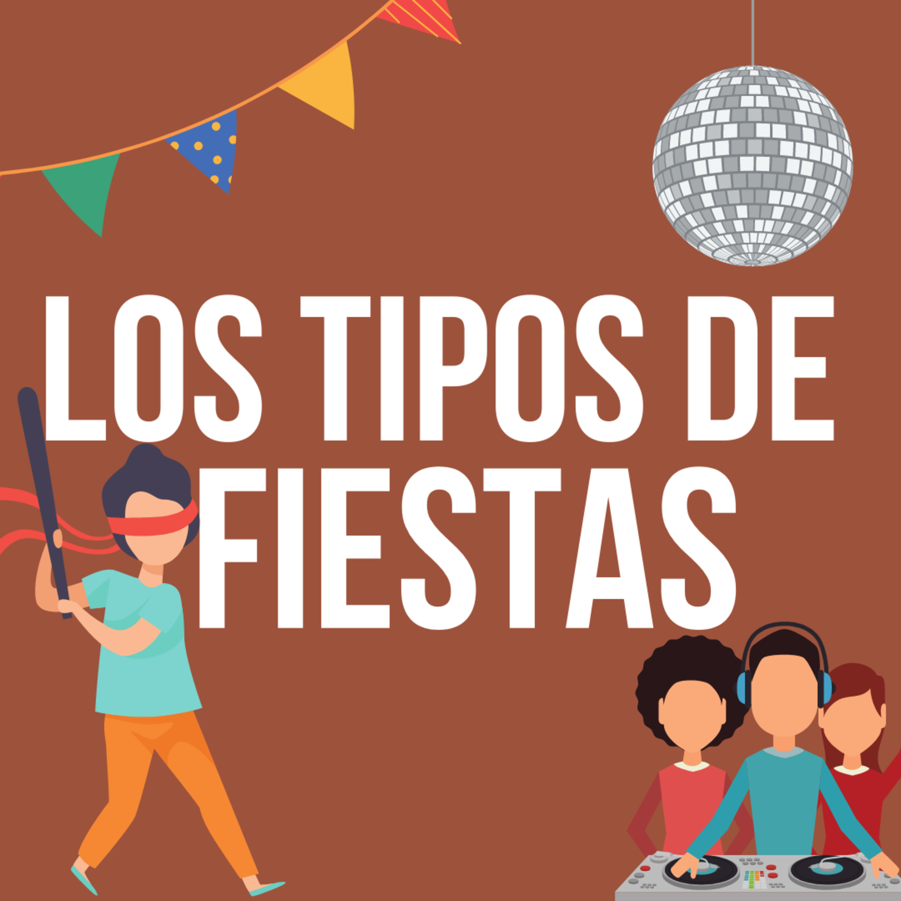¿DE PIÑATAS A TRAGOS Y REGGAETON? | TIPOS DE FIESTAS episode artwork