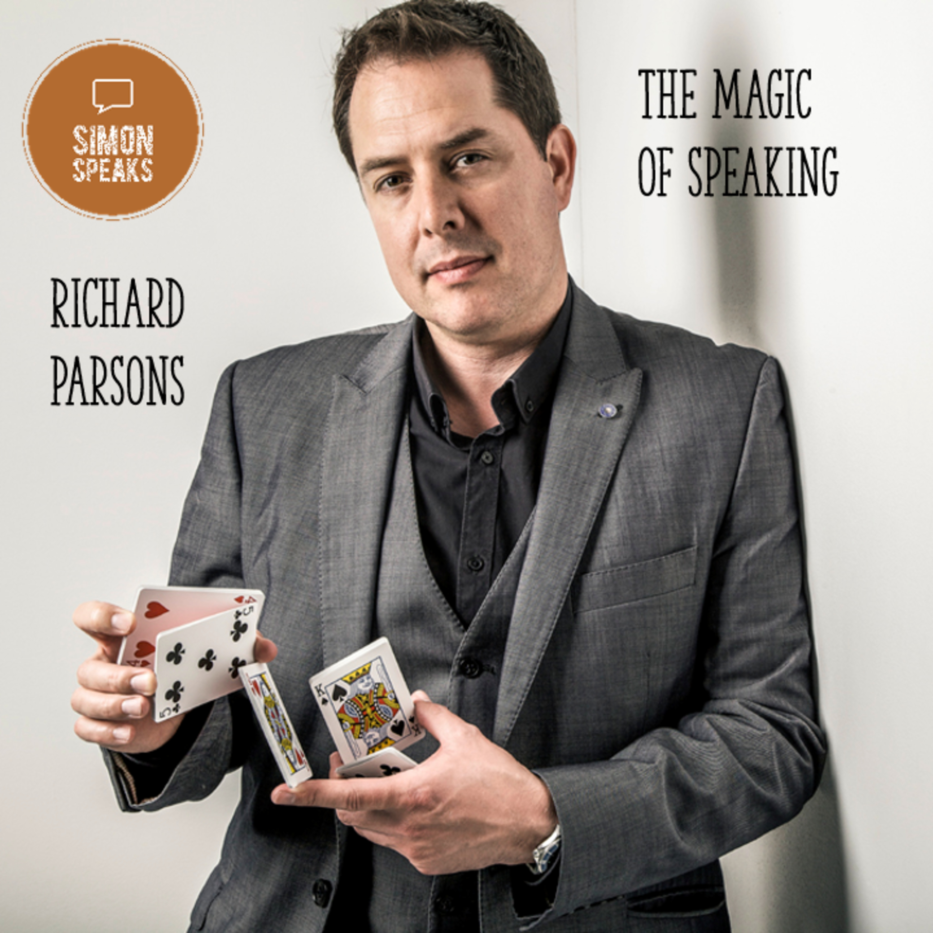 Richard Parsons - The Magic of Speaking - Ep. #42