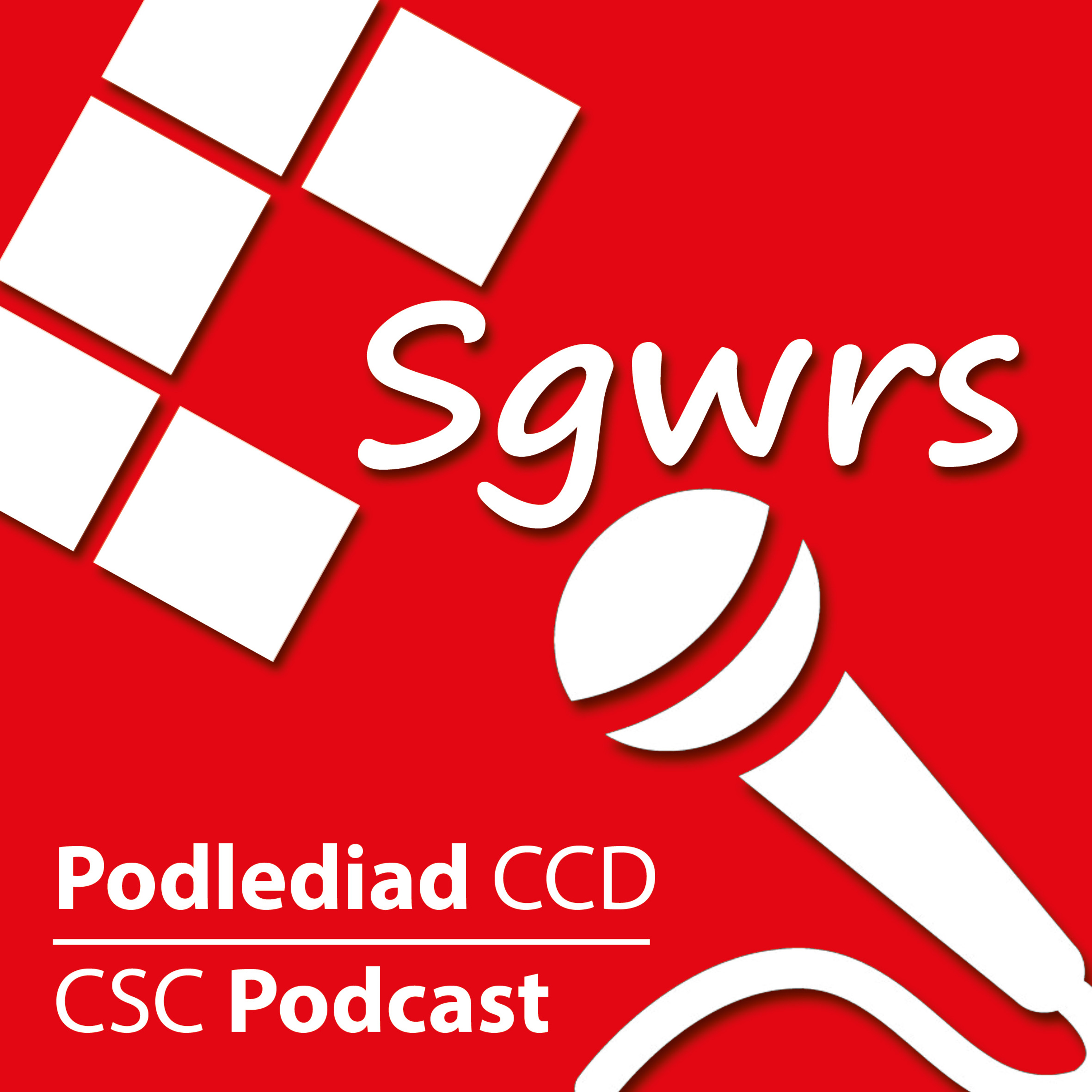 Sgwrs - Podlediad CCD / CSC Podcast