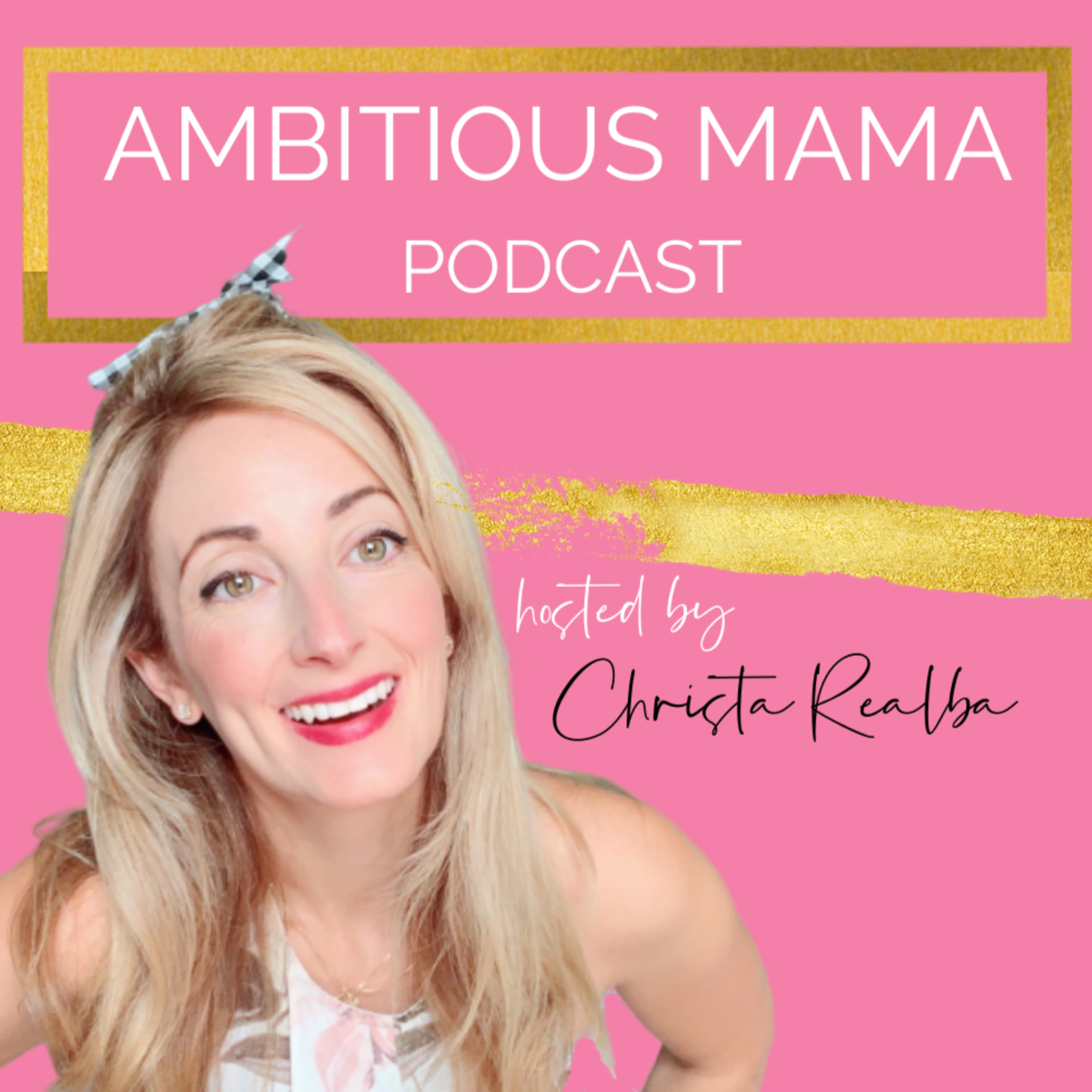 Ambitious Mama by Christa Realba
