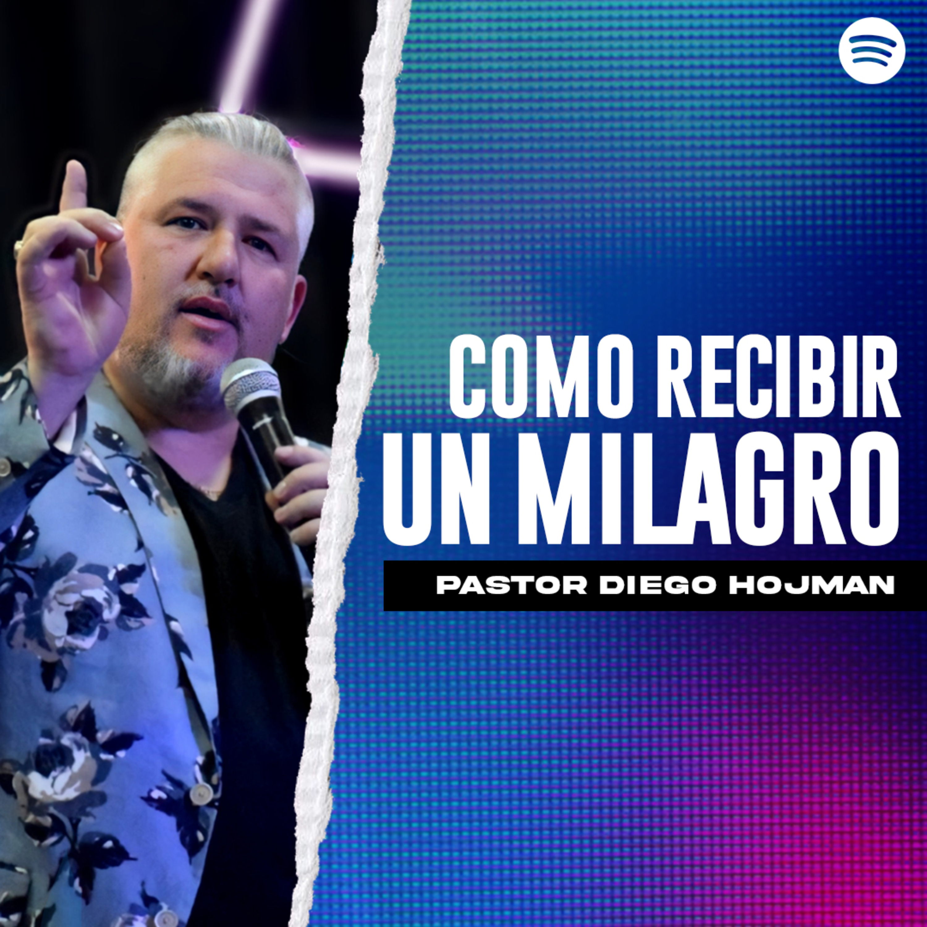 Como Recibir un Milagro || Pastor Diego Hojman episode artwork