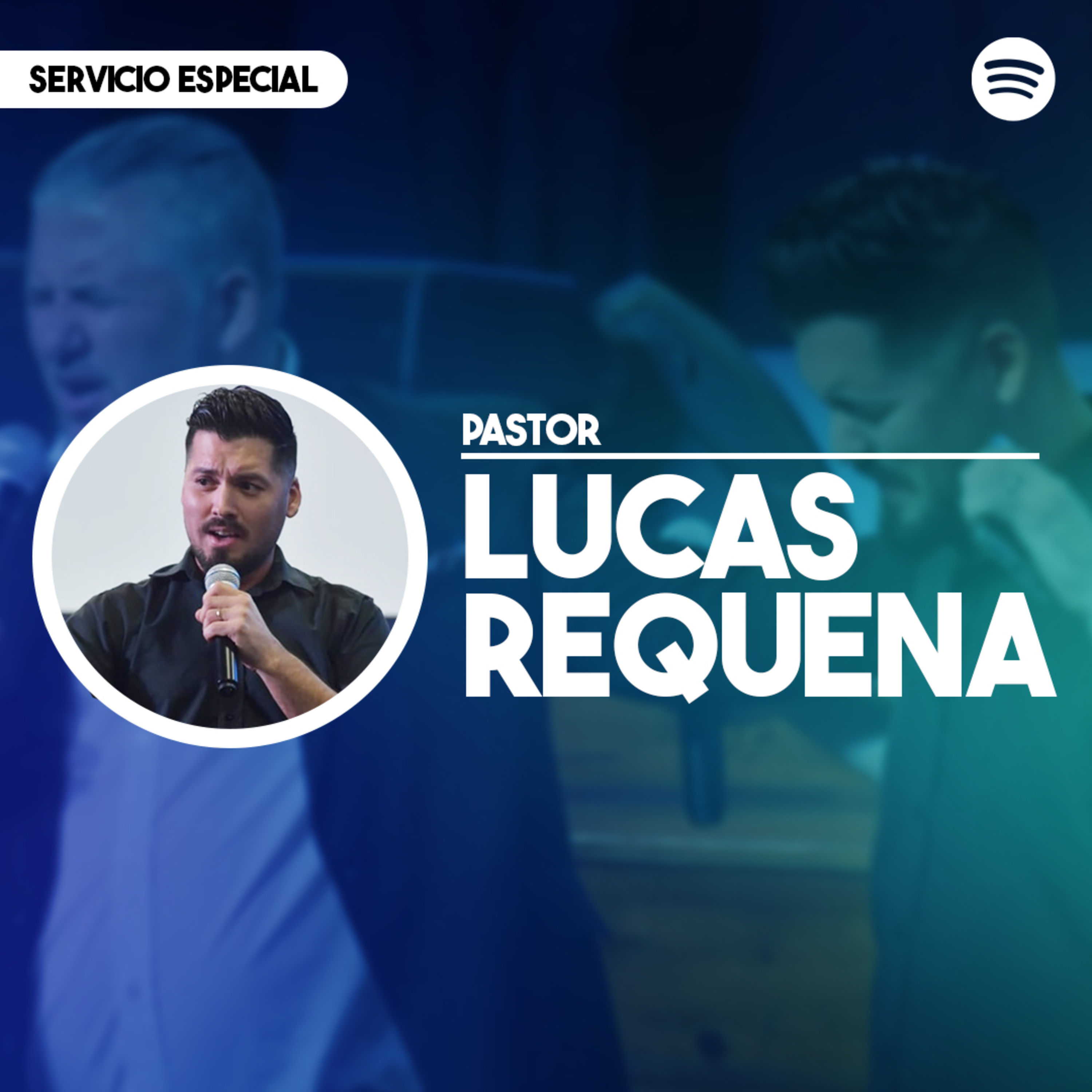 Servicio Especial || Pastor Lucas Requena episode artwork