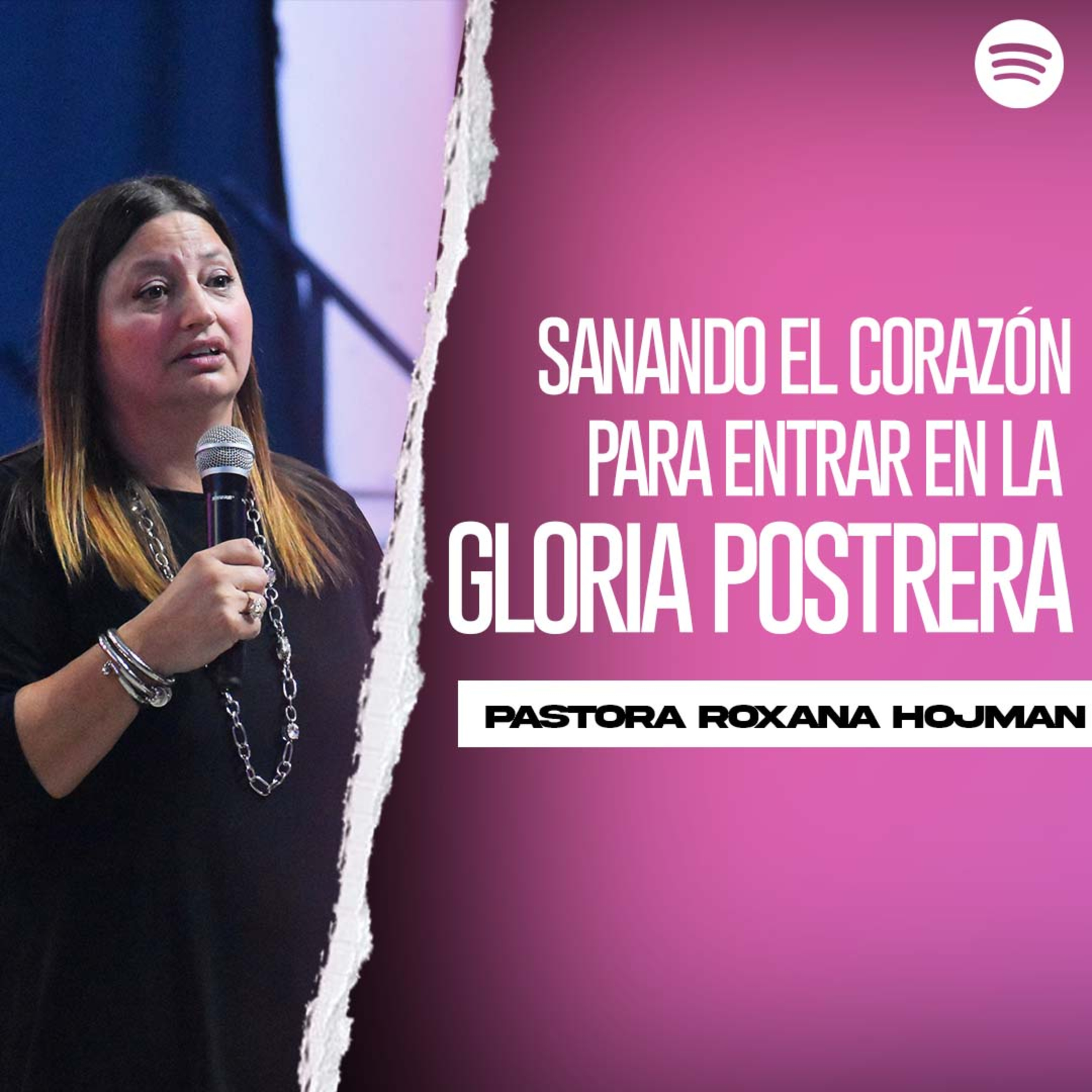 Sanando el Corazón Para Entrar a la Gloria Postrera || Pastora Roxana Hojman episode artwork