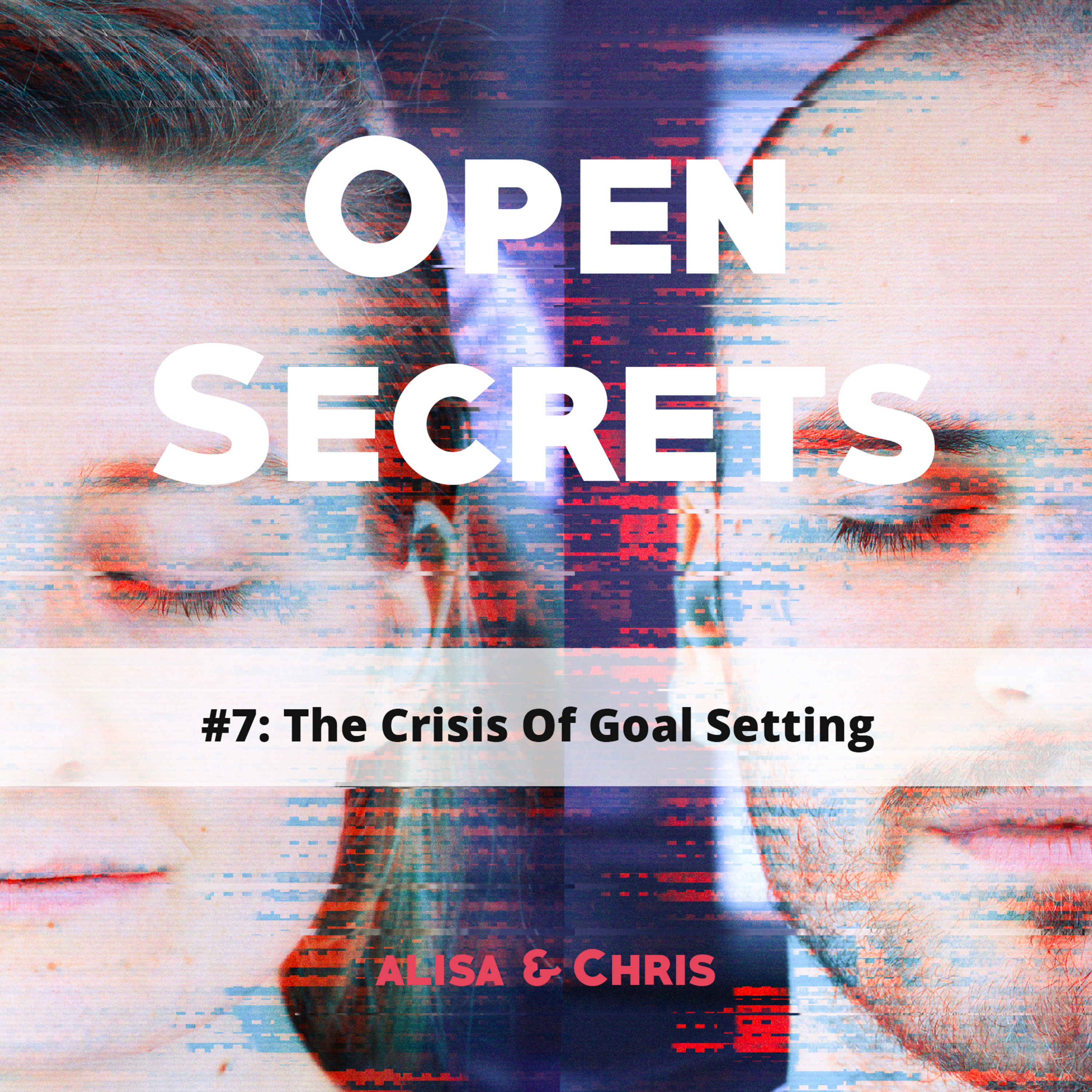 #7: The Crisis Of Goal Setting