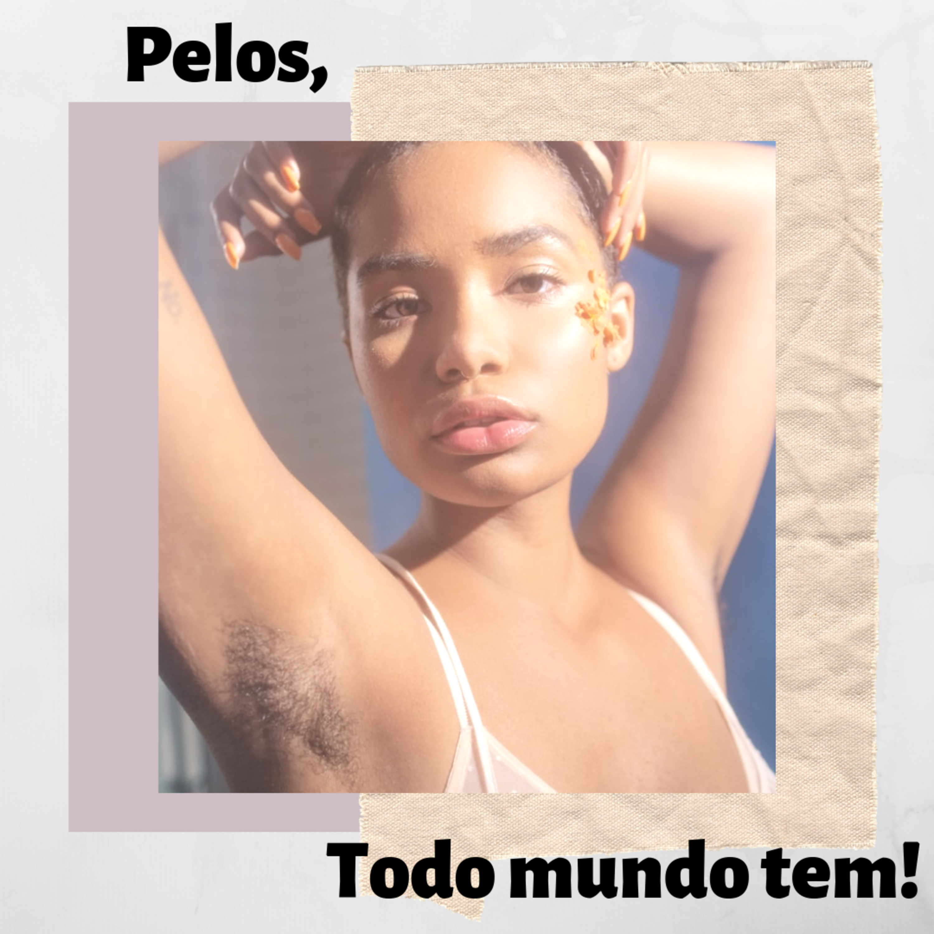 Pelos, todo mundo tem | Pequenos devaneios sobre depilação