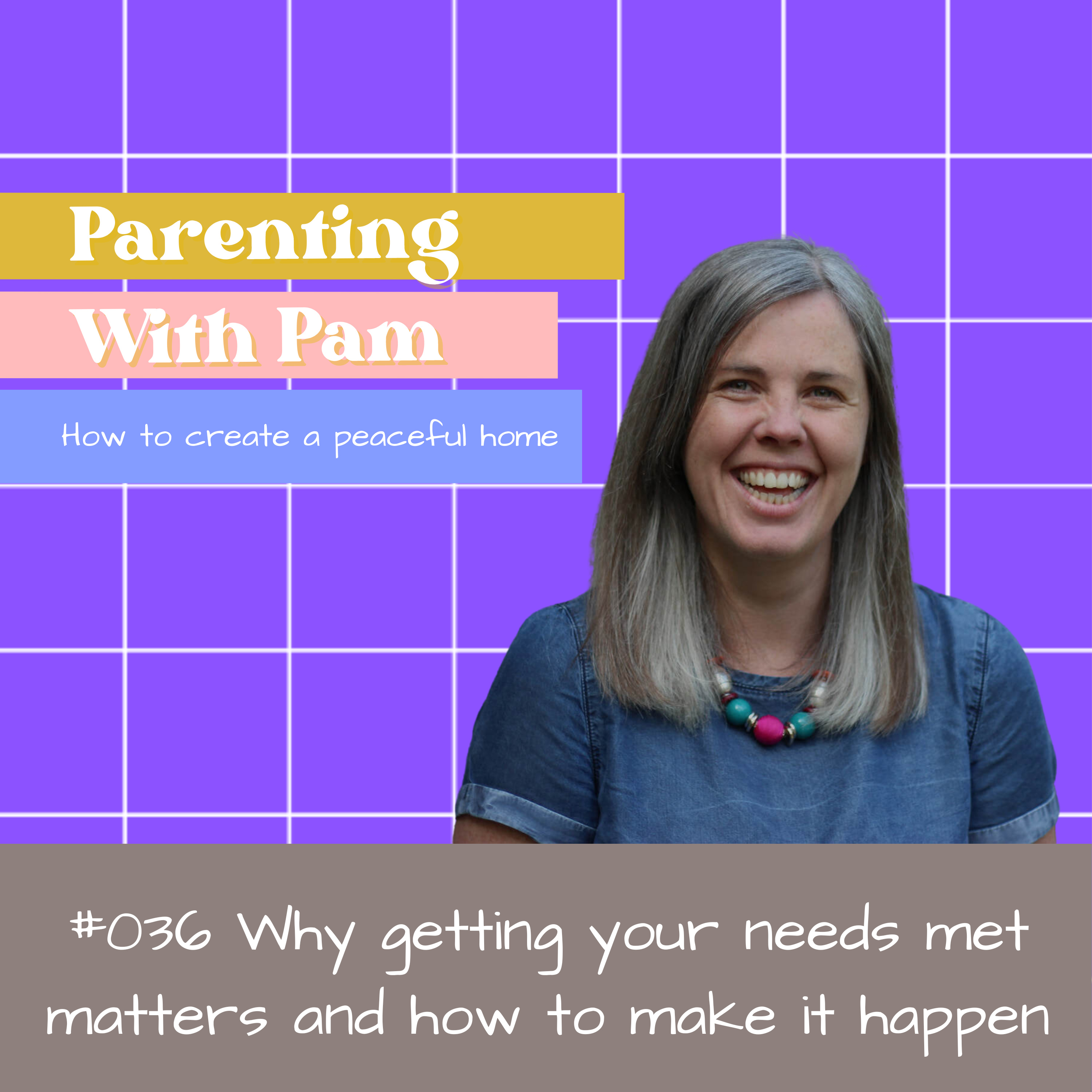 #036 Why getting your needs met matters and how to make it happen