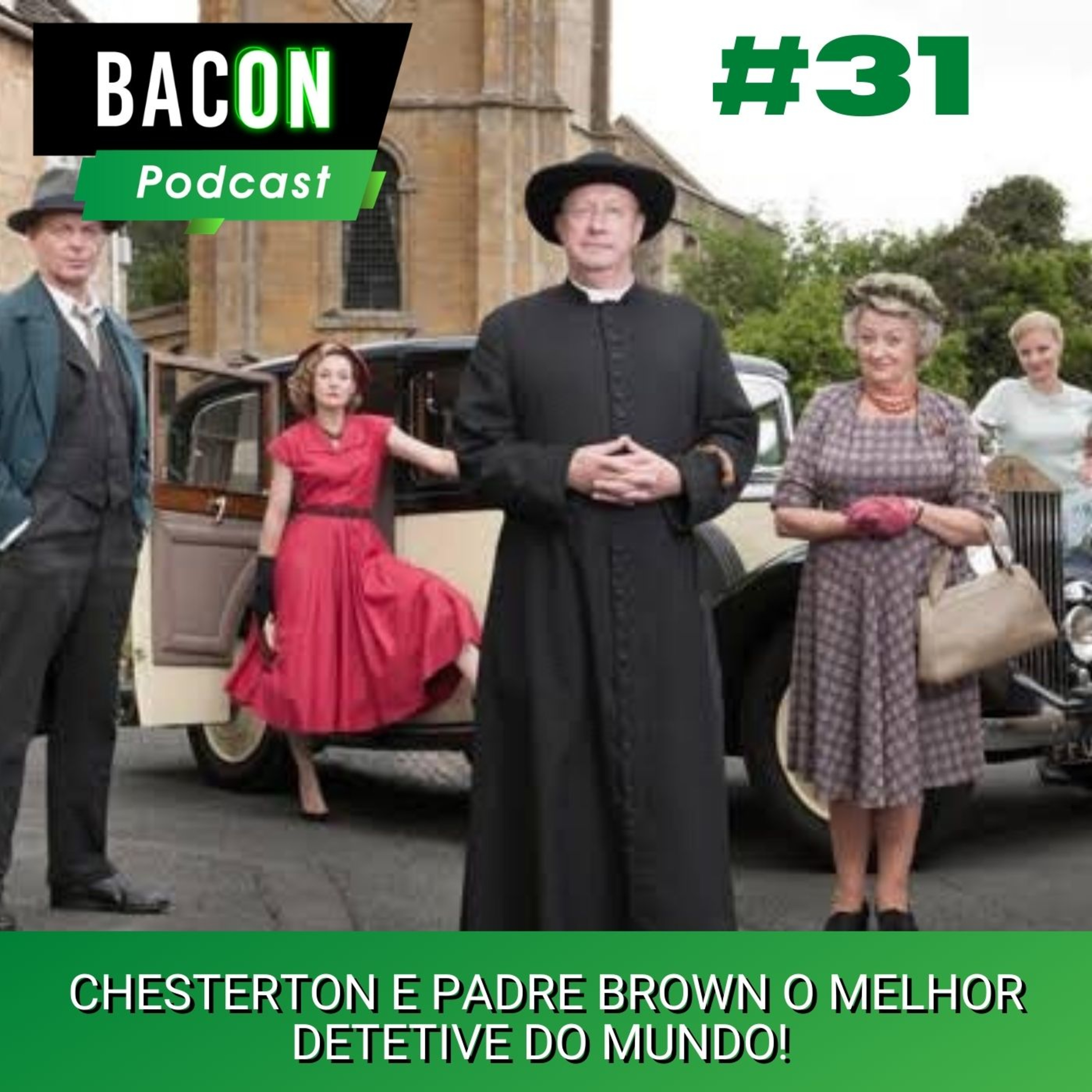 Bacon 31 - CHESTERTON e PADRE BROWN o melhor detetive do mundo │Participação: Professor Junior Volcan episode artwork
