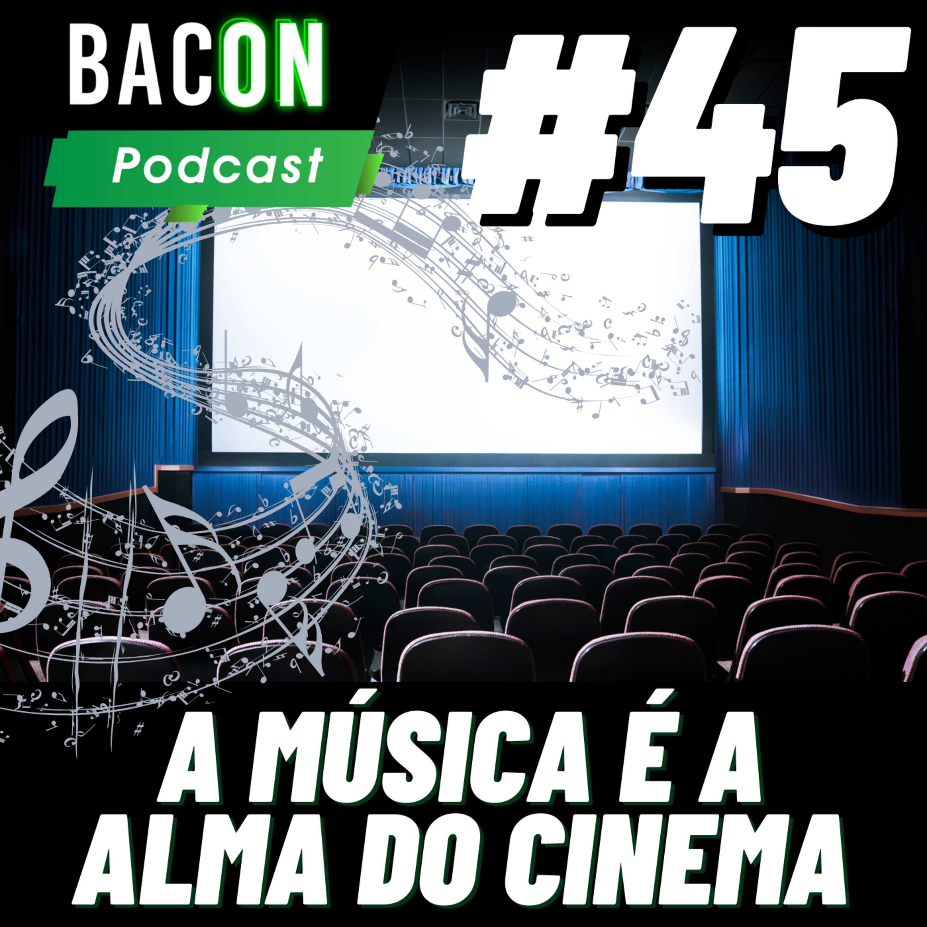 Bacon 45 - A Música é a alma do Cinema │ Participação: Caio Freire episode artwork