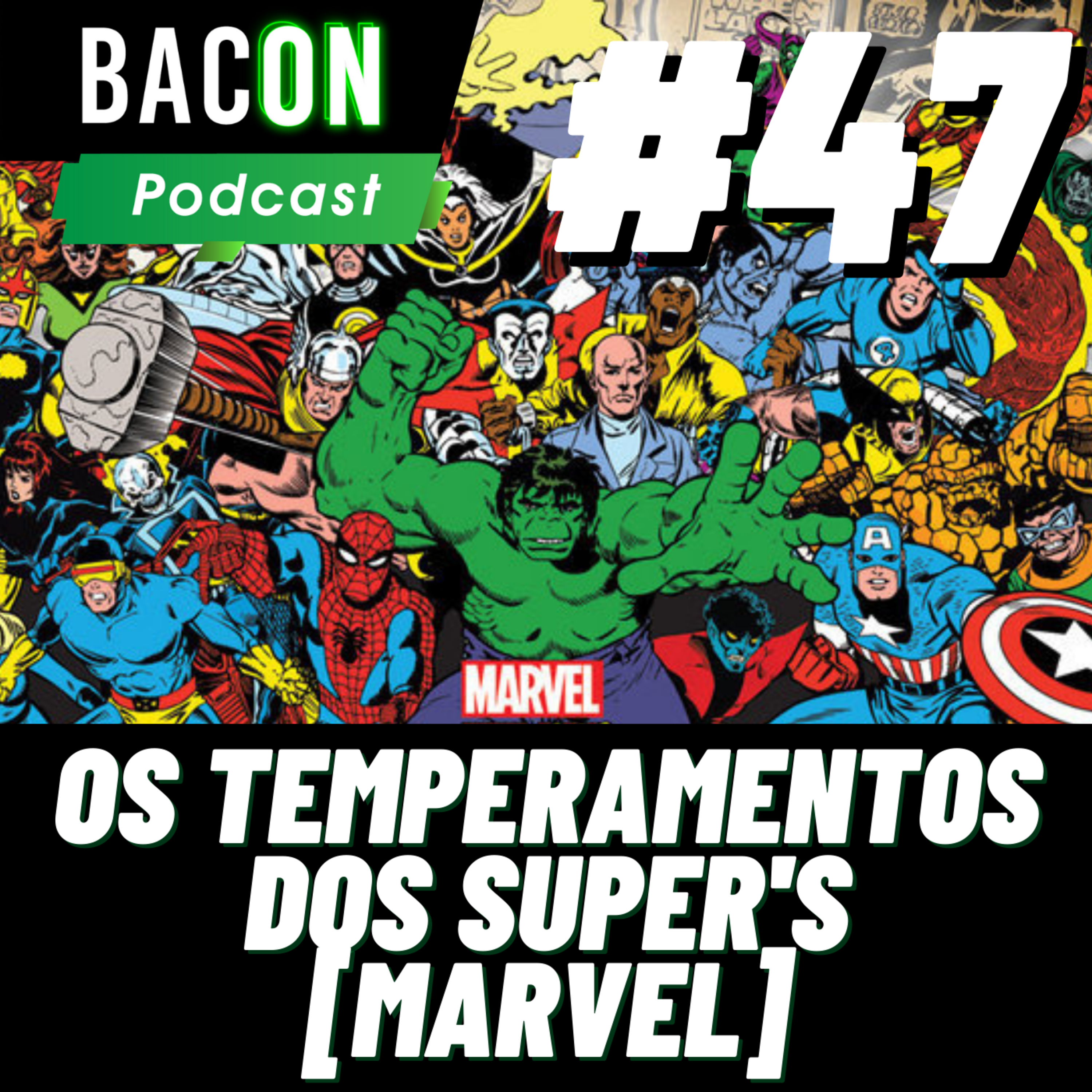 Bacon 47 - Os Temperamentos dos Super's [MARVEL] │ Participação: Angélica (Bora Ser Santo?!) episode artwork