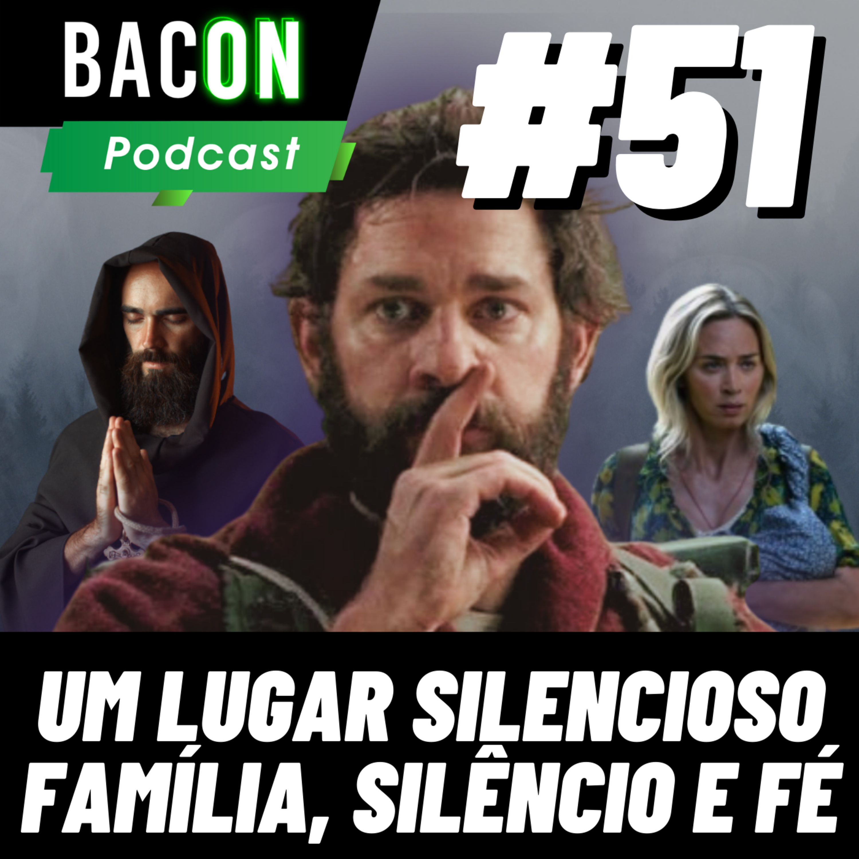Bacon 51 - Um Lugar Silencioso │ Família, Silêncio e Fé episode artwork