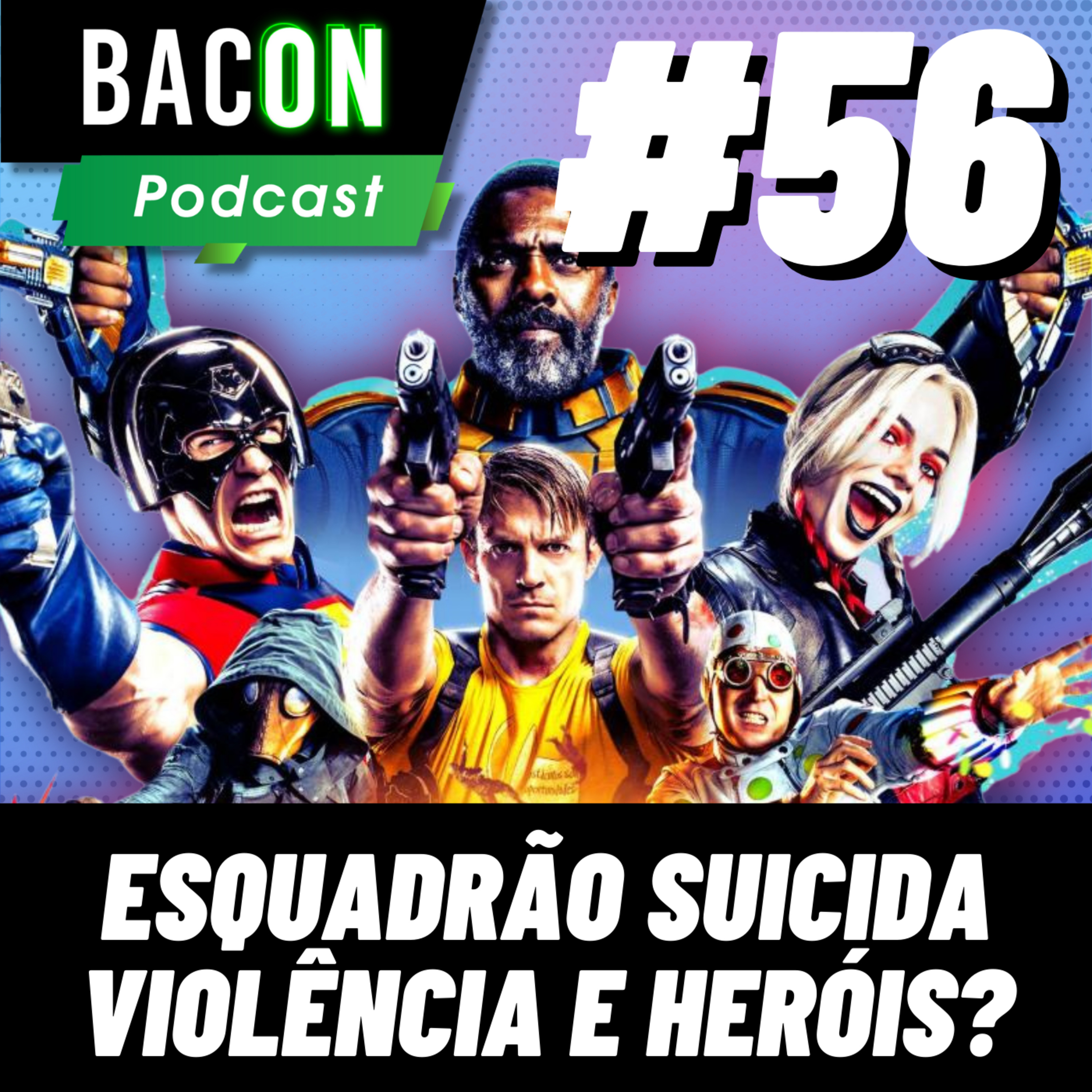Bacon 56 - O Esquadrão Suicida, Violência e Heróis? │ Participação: Alam Carrion episode artwork