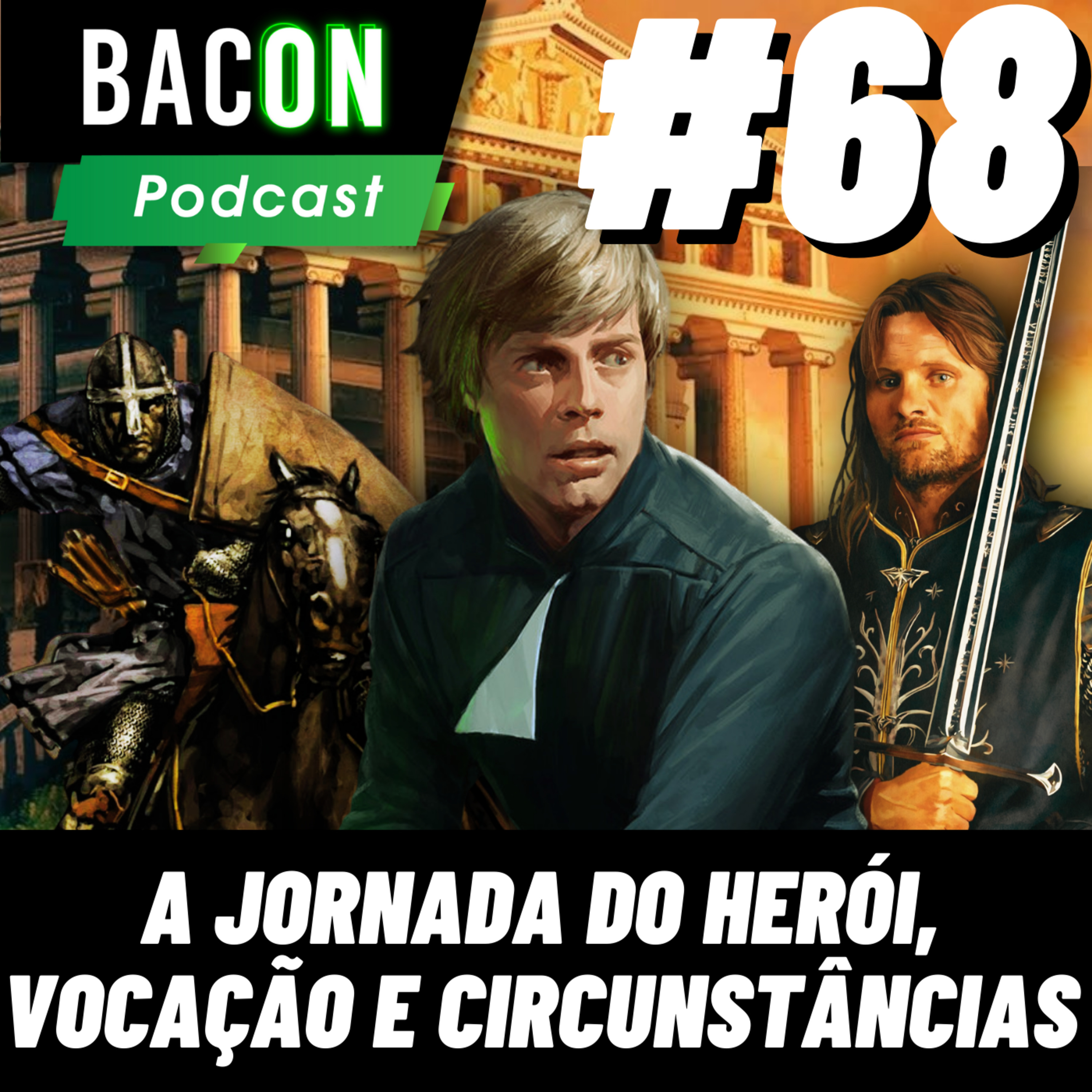 Bacon 68 - A Jornada do Herói, Vocação e Circunstâncias │ Participação: Francisco, Luis Felipe e Henrique (Quo Vadis) episode artwork