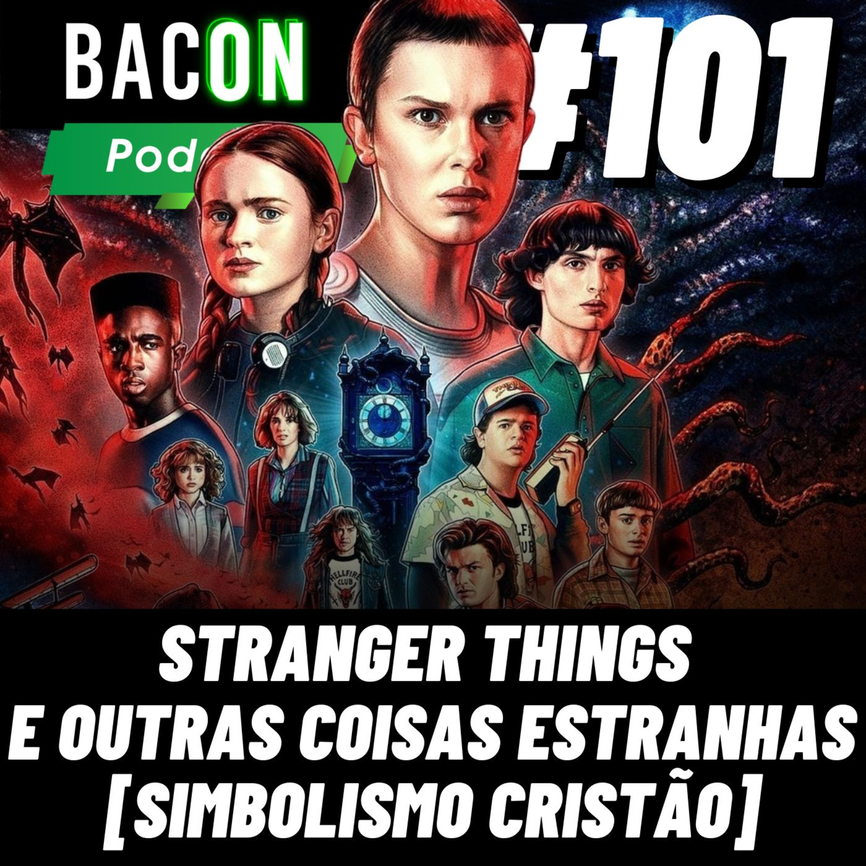 Bacon 101 - Stranger Things e outras Coisas Estranhas [SIMBOLISMO CRISTÃO] episode artwork