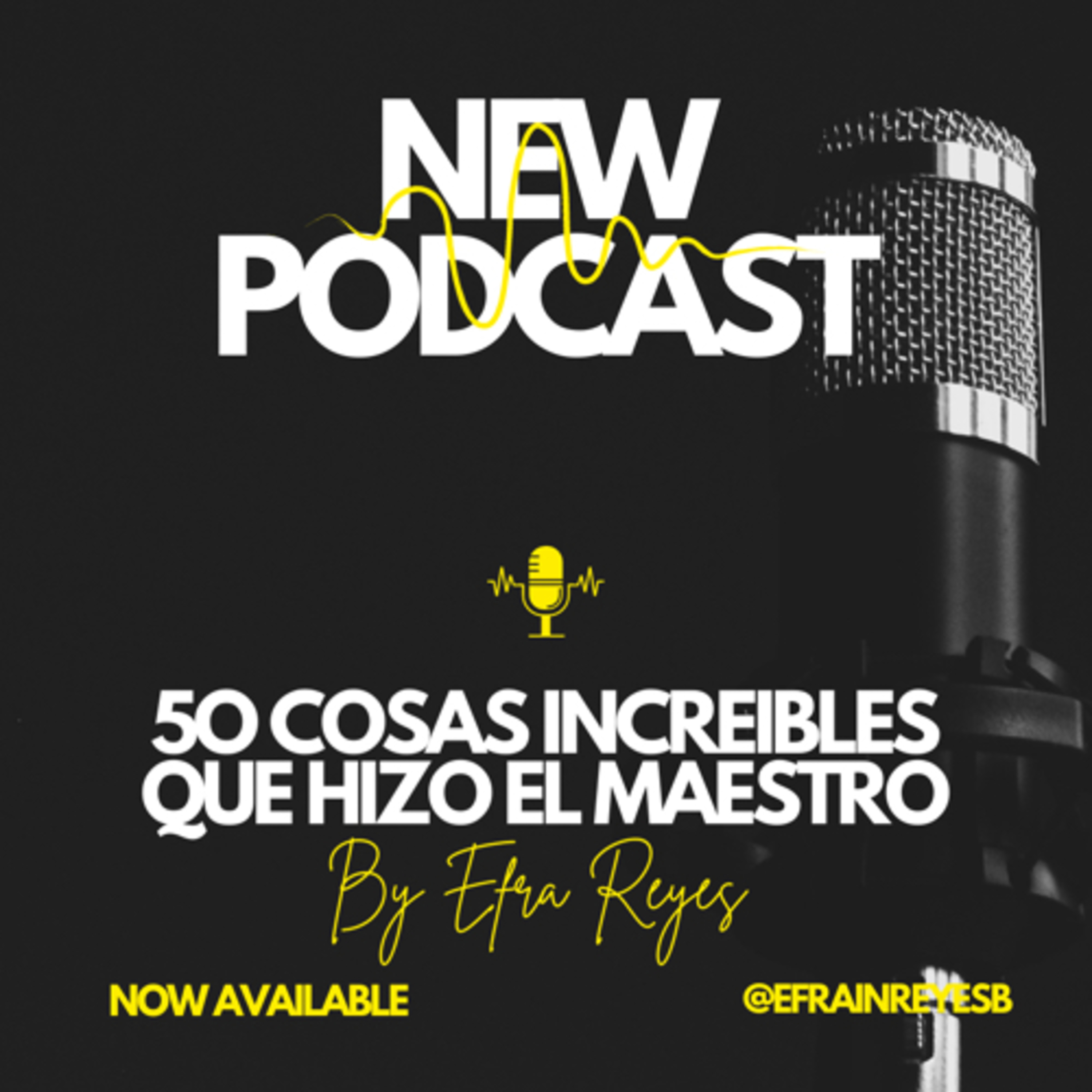 50 Cosas Increíbles que hizo el Maestro by Efra Reyes