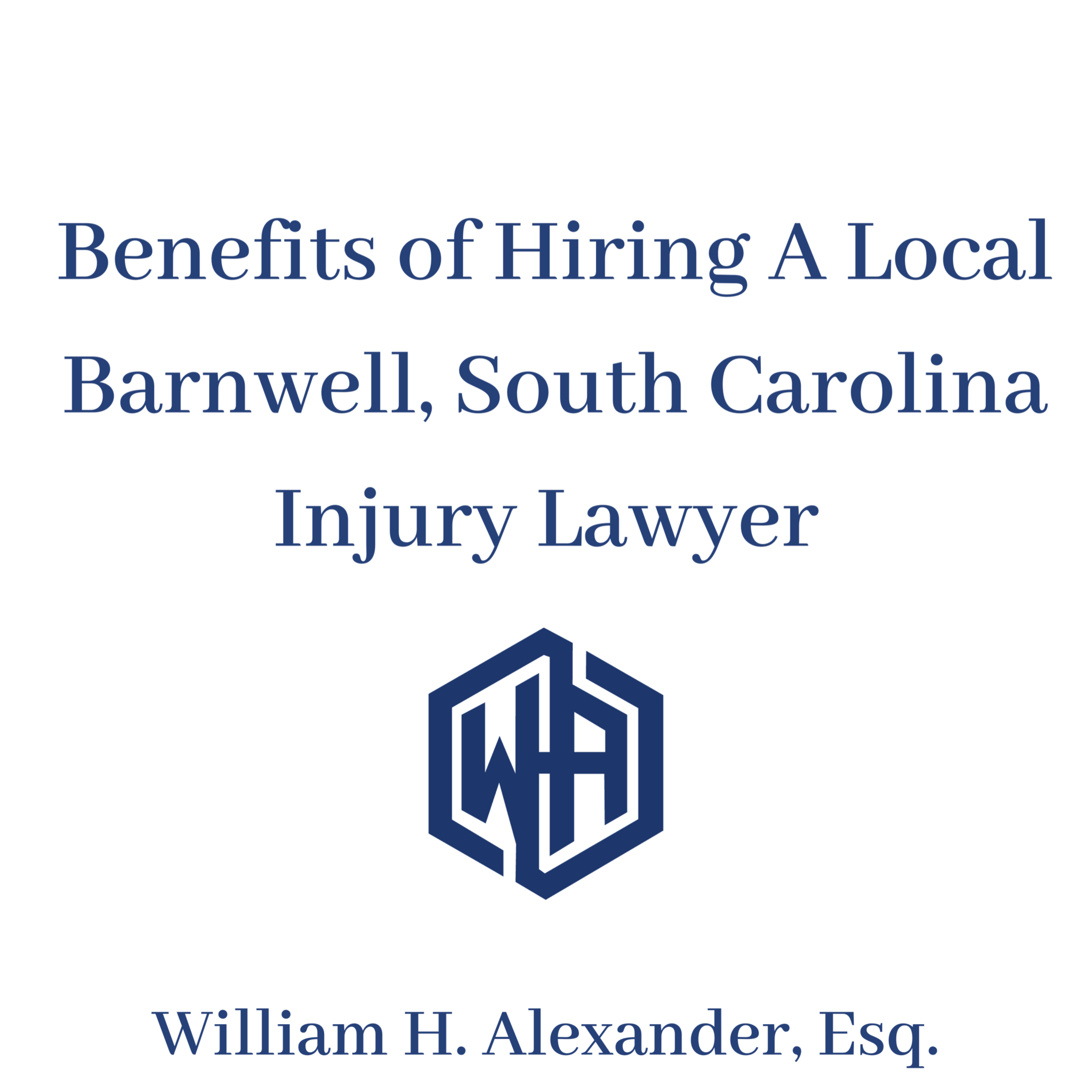 Benefits of Hiring A Local Barnwell, South Carolina Injury Lawyer