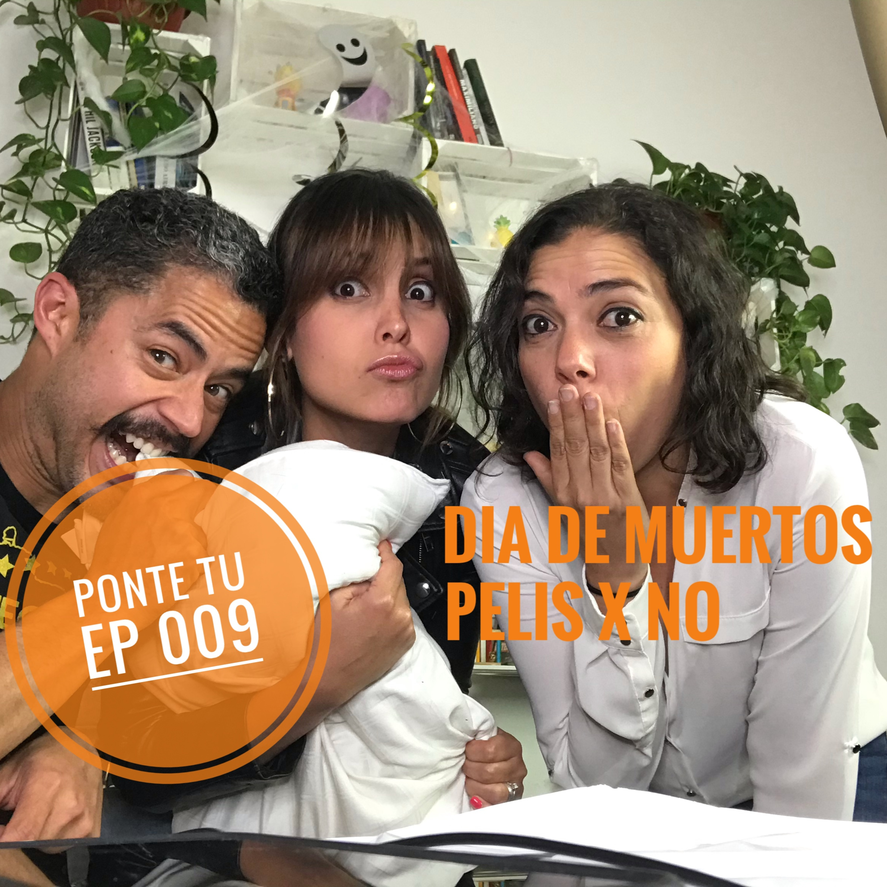 PONTE TU | EP 009 | PELIS x NO | DIA DE MUERTOS  episode artwork