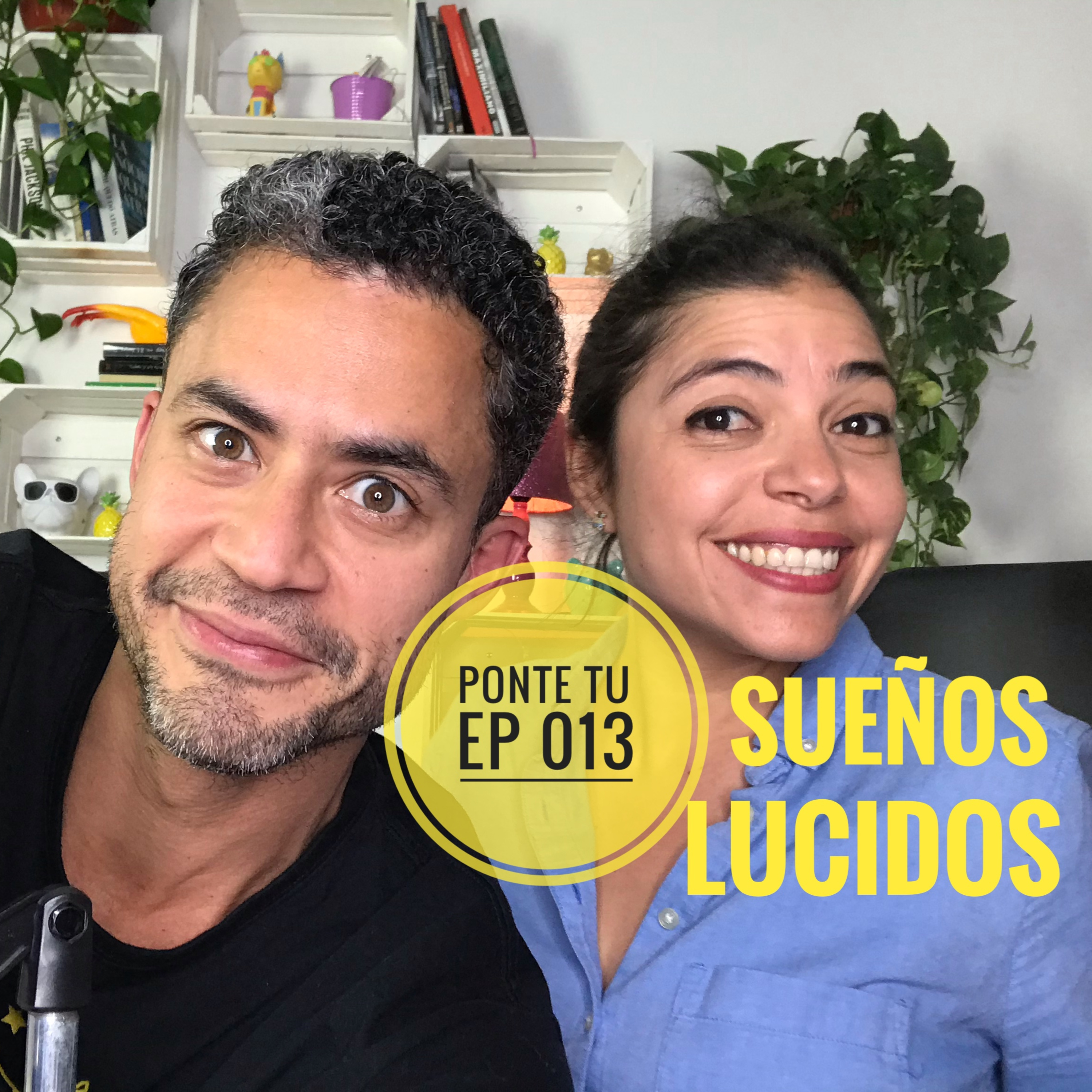 PONTE TU | EP 013 | SUEÑOS LUCIDOS | SUSTANCIAS  episode artwork