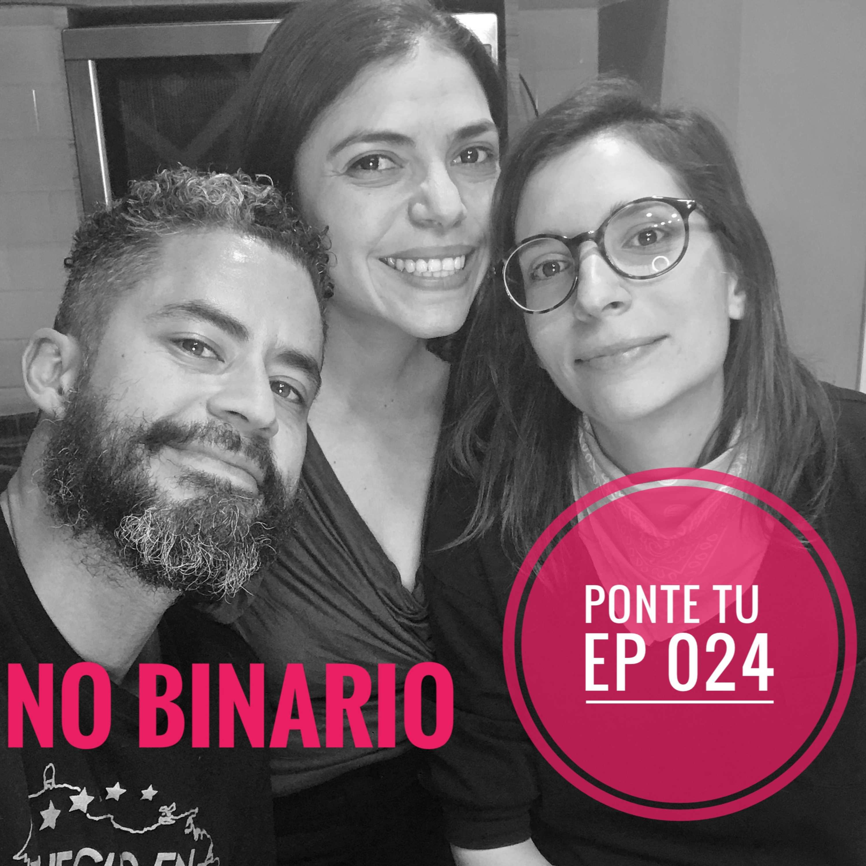 PONTE TÚ | EP 024 | NO BINARIO | LENGUAJE INCLUSIVO episode artwork
