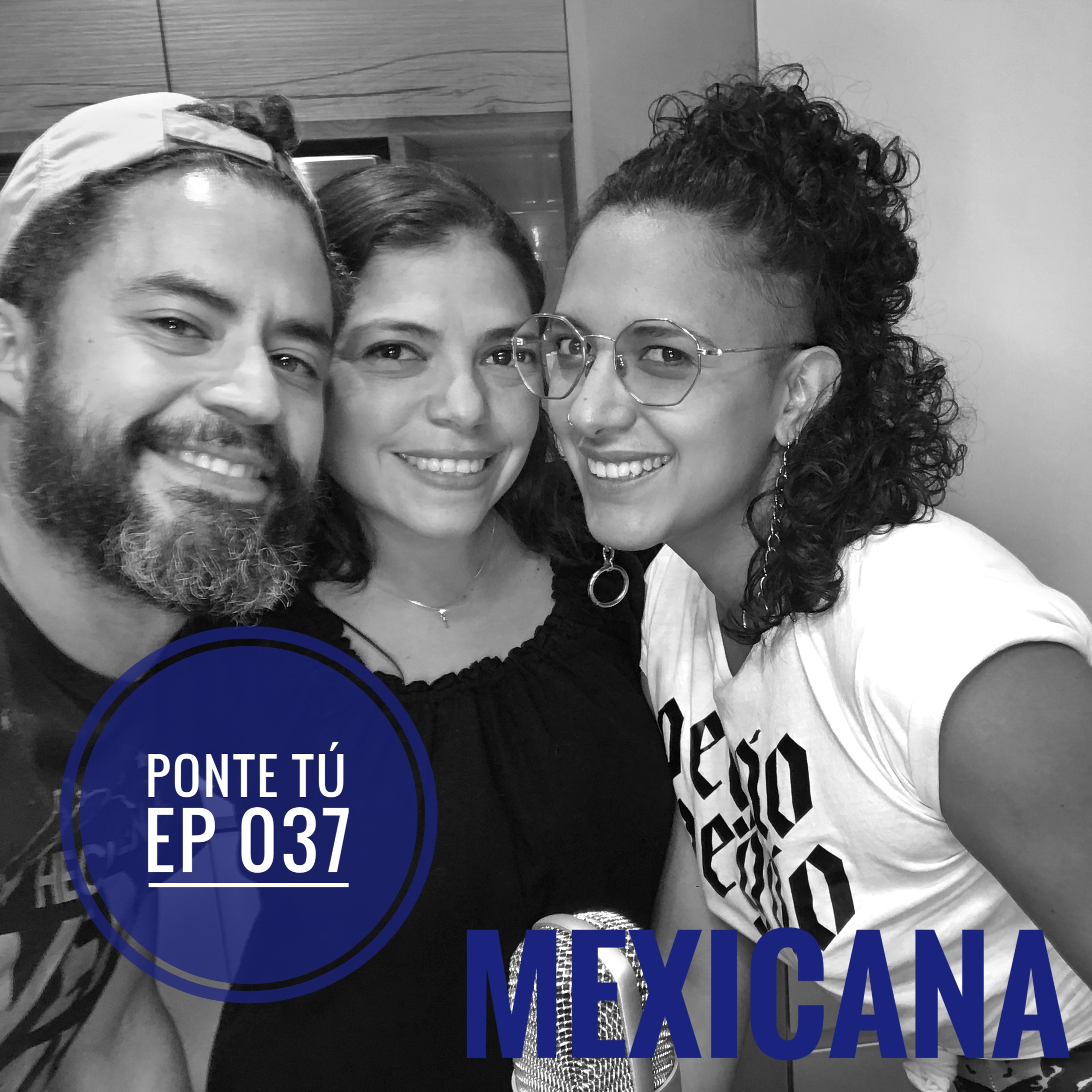 PONTE TÚ | EP 037 | POR MÁS MEXICANAS ASÍ episode artwork