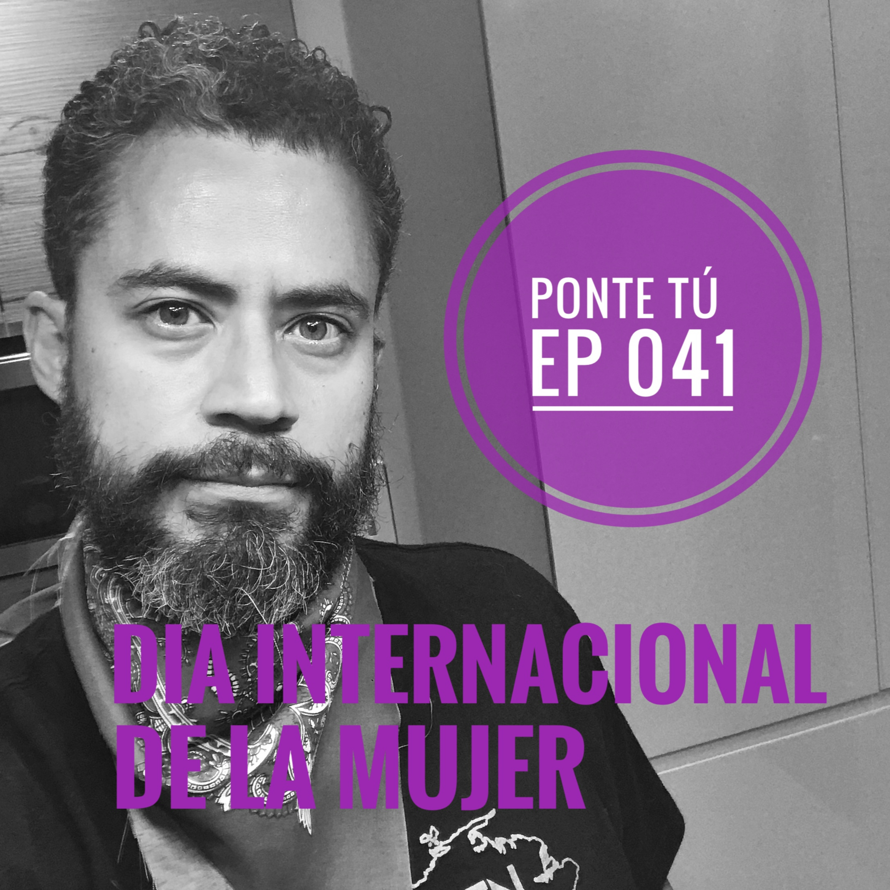 PONTE TÚ | EP 041 | DIA INTERNACIONAL DE LA MUJER episode artwork