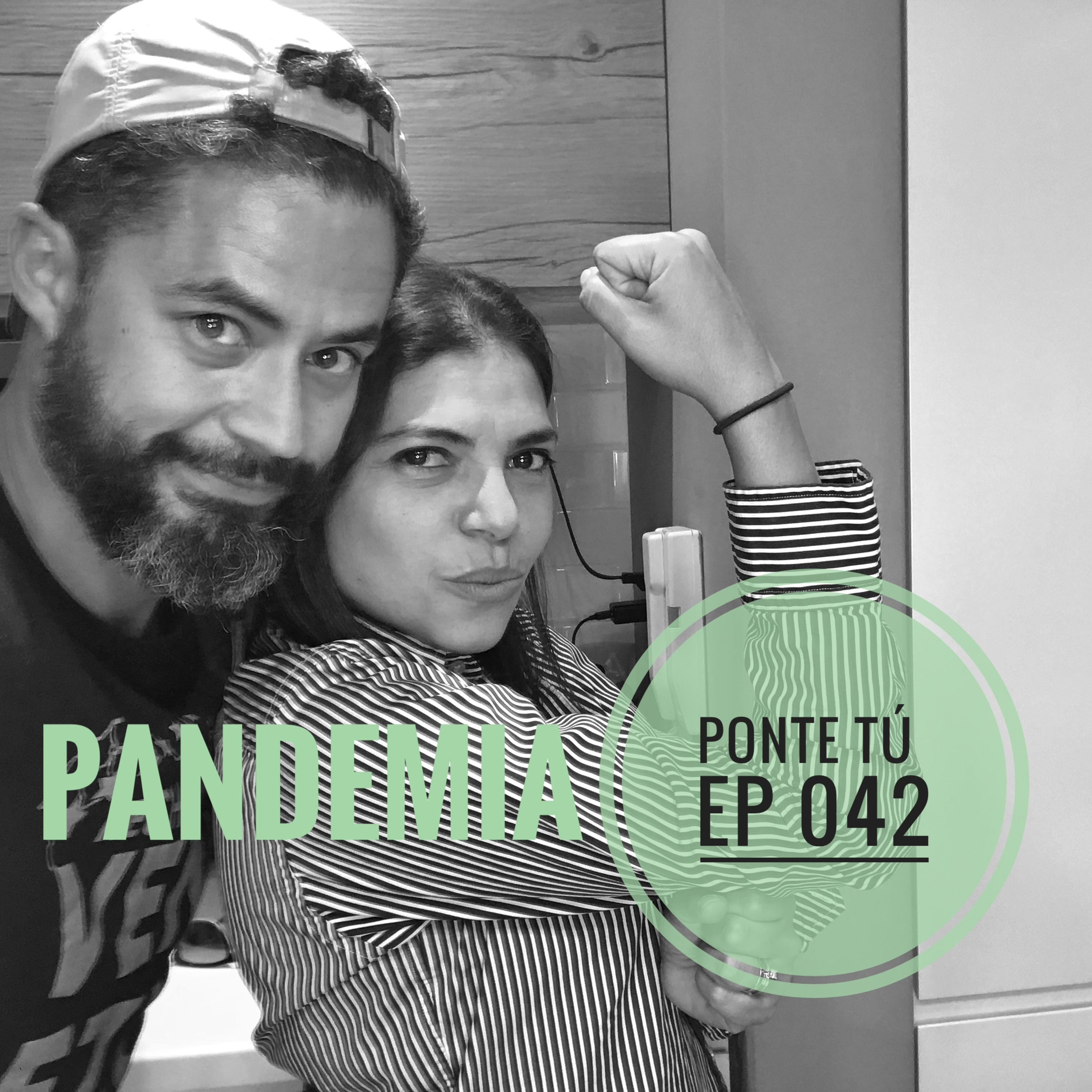 PONTE TÚ | EP 042 | AHORA SI. PANDEMIA episode artwork