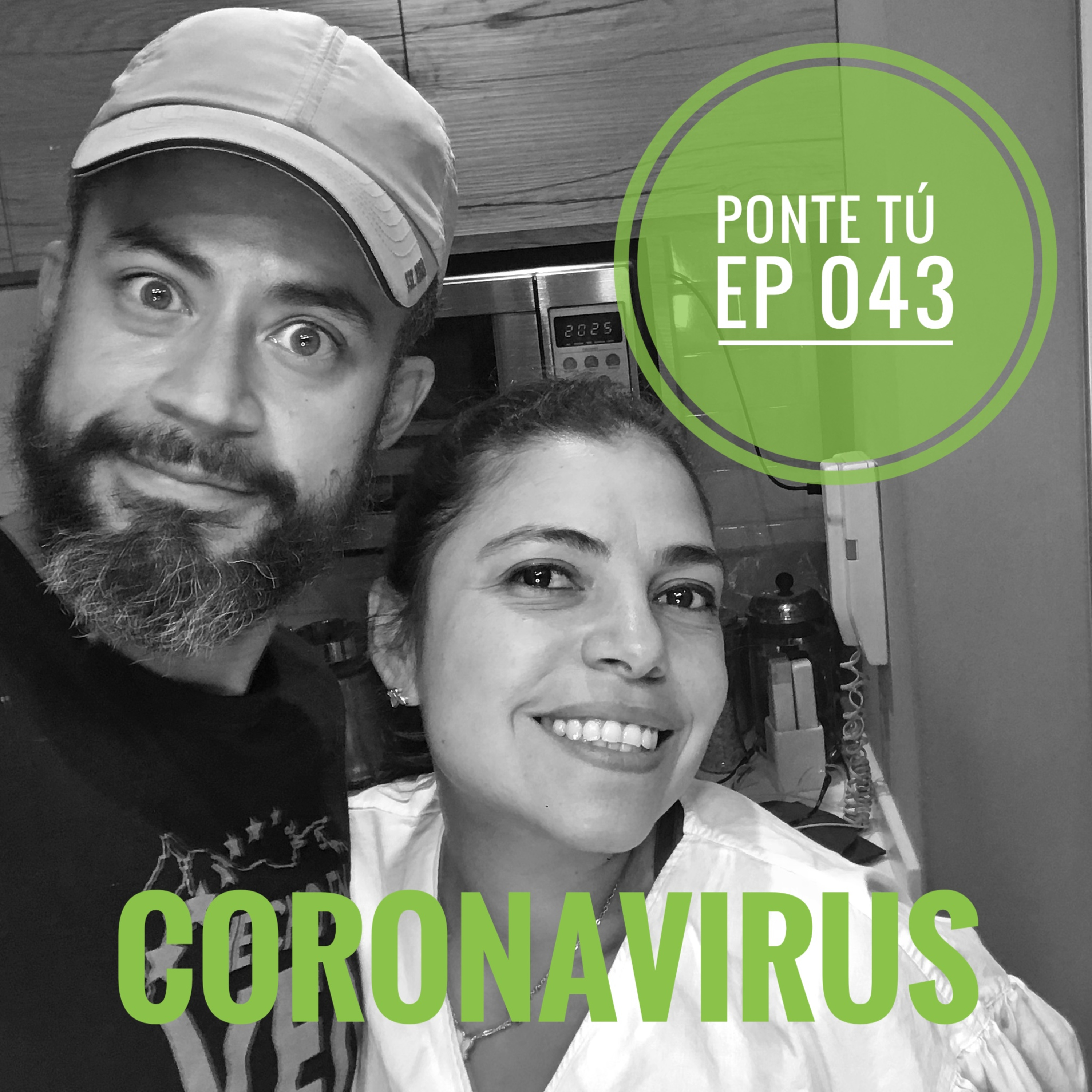 PONTE TÚ | EP 043 | CORONA VIRUS episode artwork