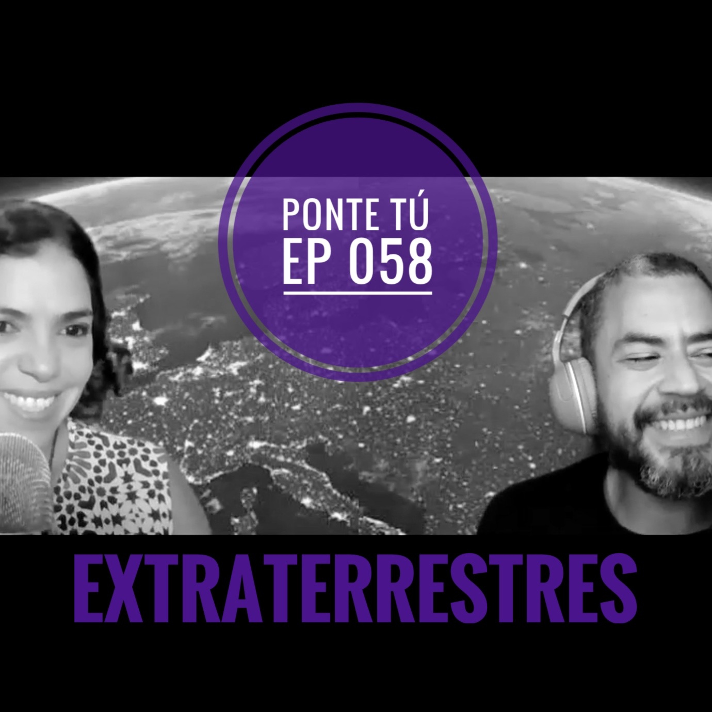 PONTE TÚ | EP 058 | EXTRATERRESTRES episode artwork