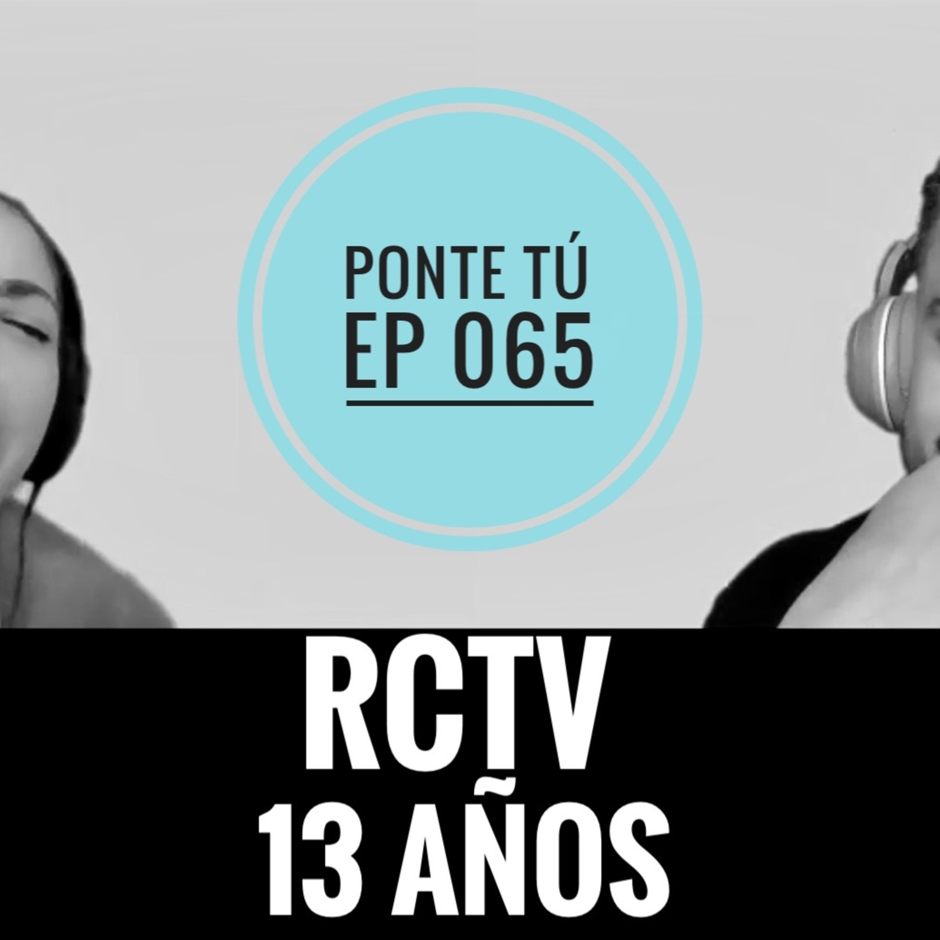 PONTE TÚ | EP 065 | A 13 AÑOS DEL CIERRE episode artwork