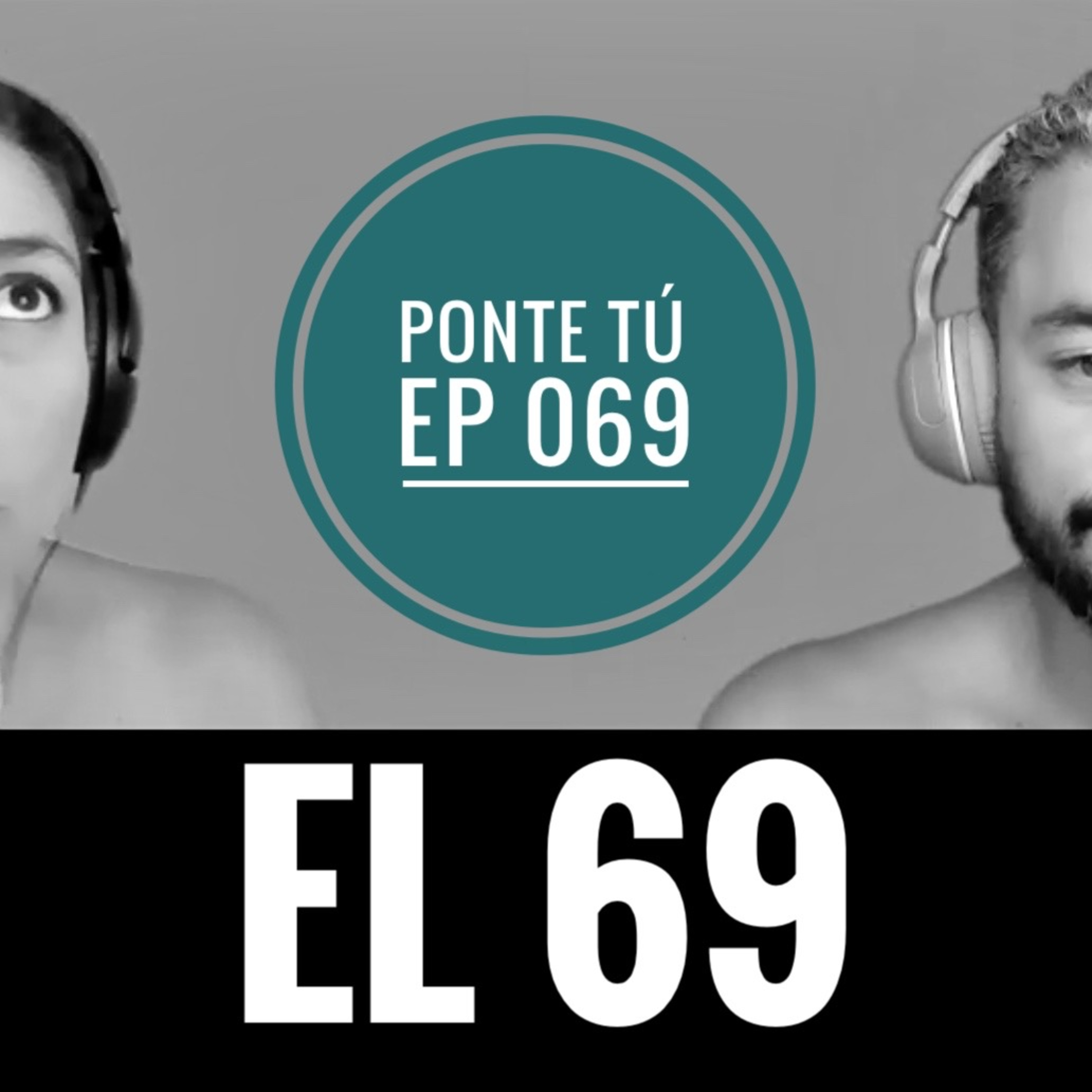PONTE TÚ | EP 069 | LA POSICIÓN DELICIOSA episode artwork