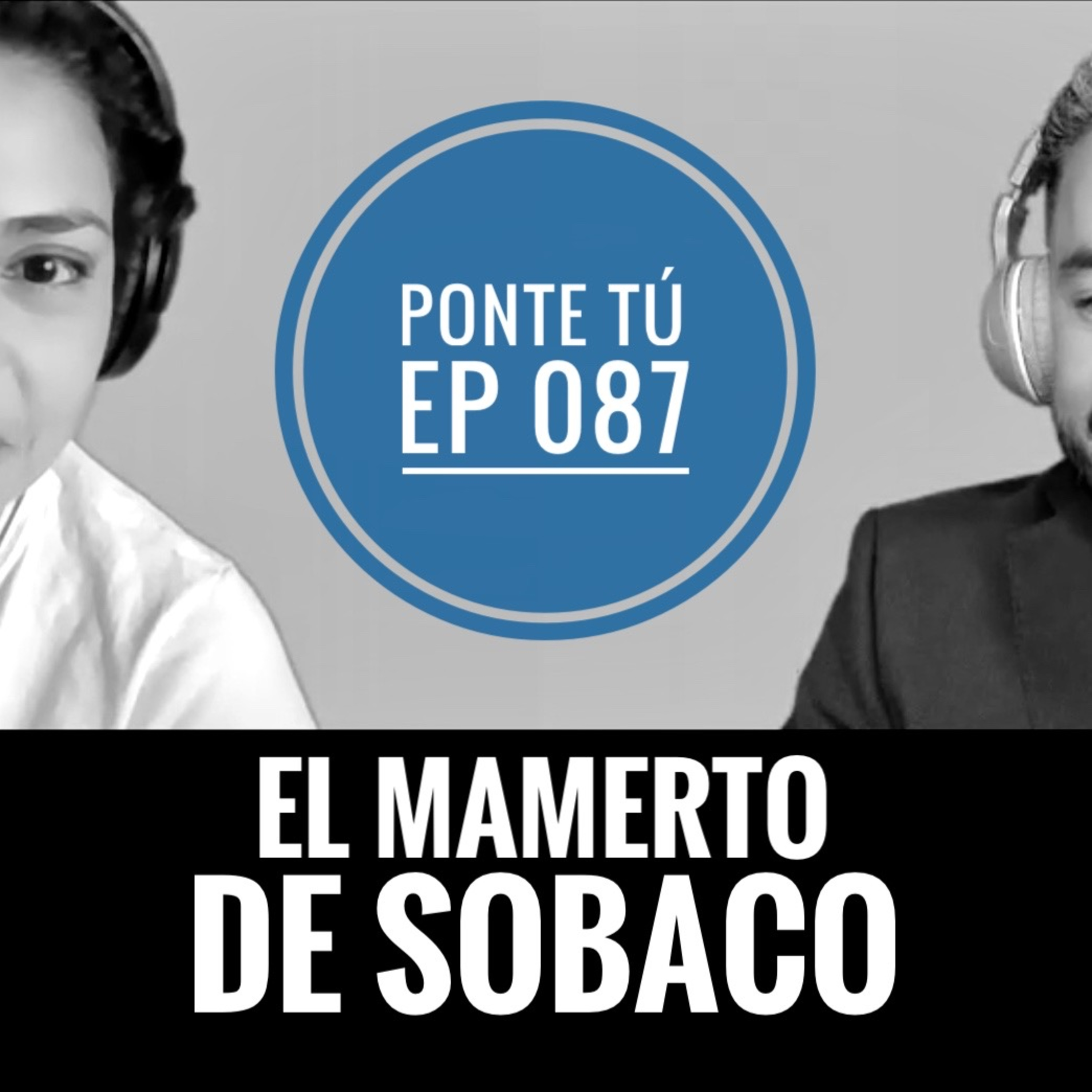 PONTE TÚ | EP 087 | PENDIENTE DE UN MAMERTO DE SOBACO?  episode artwork