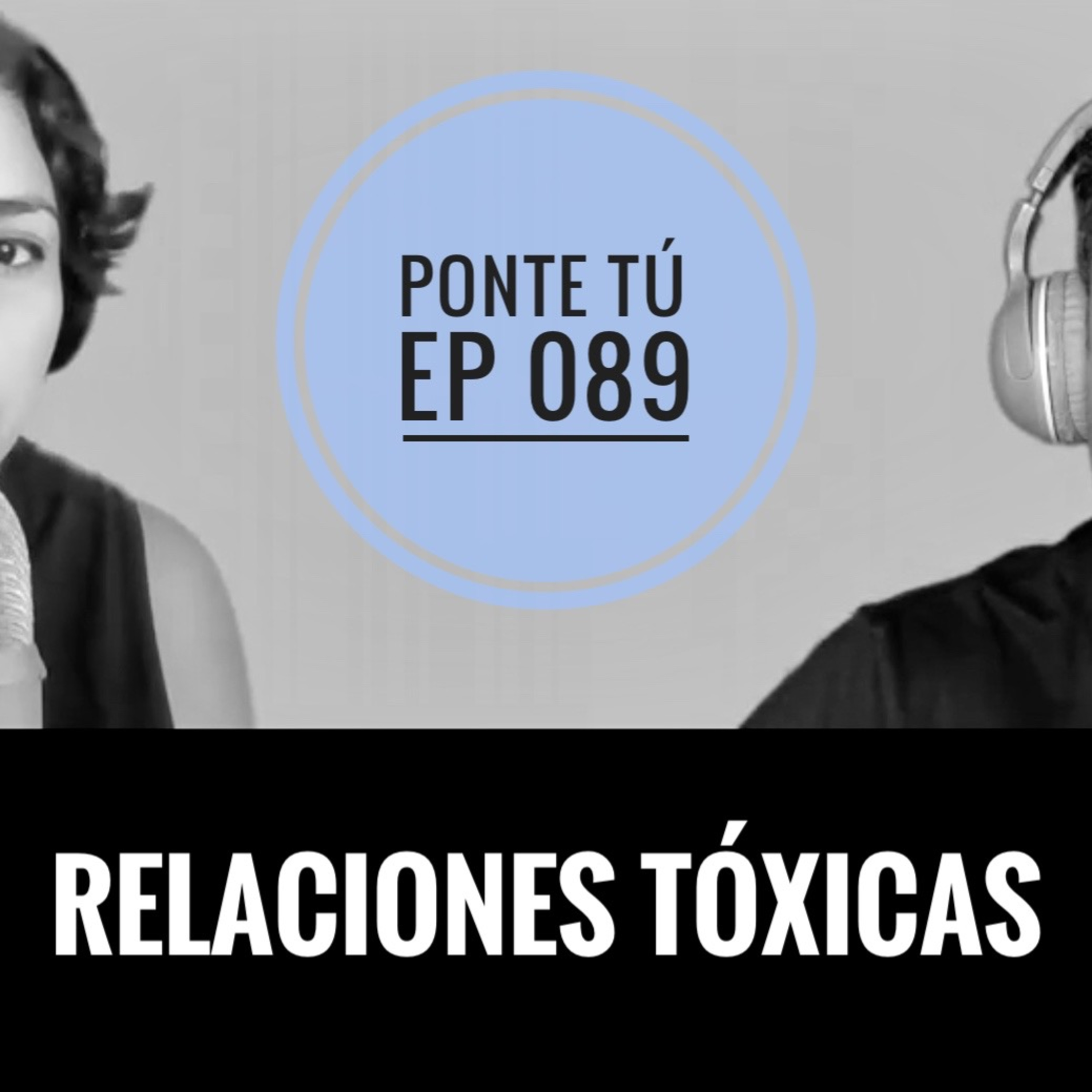 PONTE TÚ | EP 089 | RELACIONES TÓXICAS  episode artwork