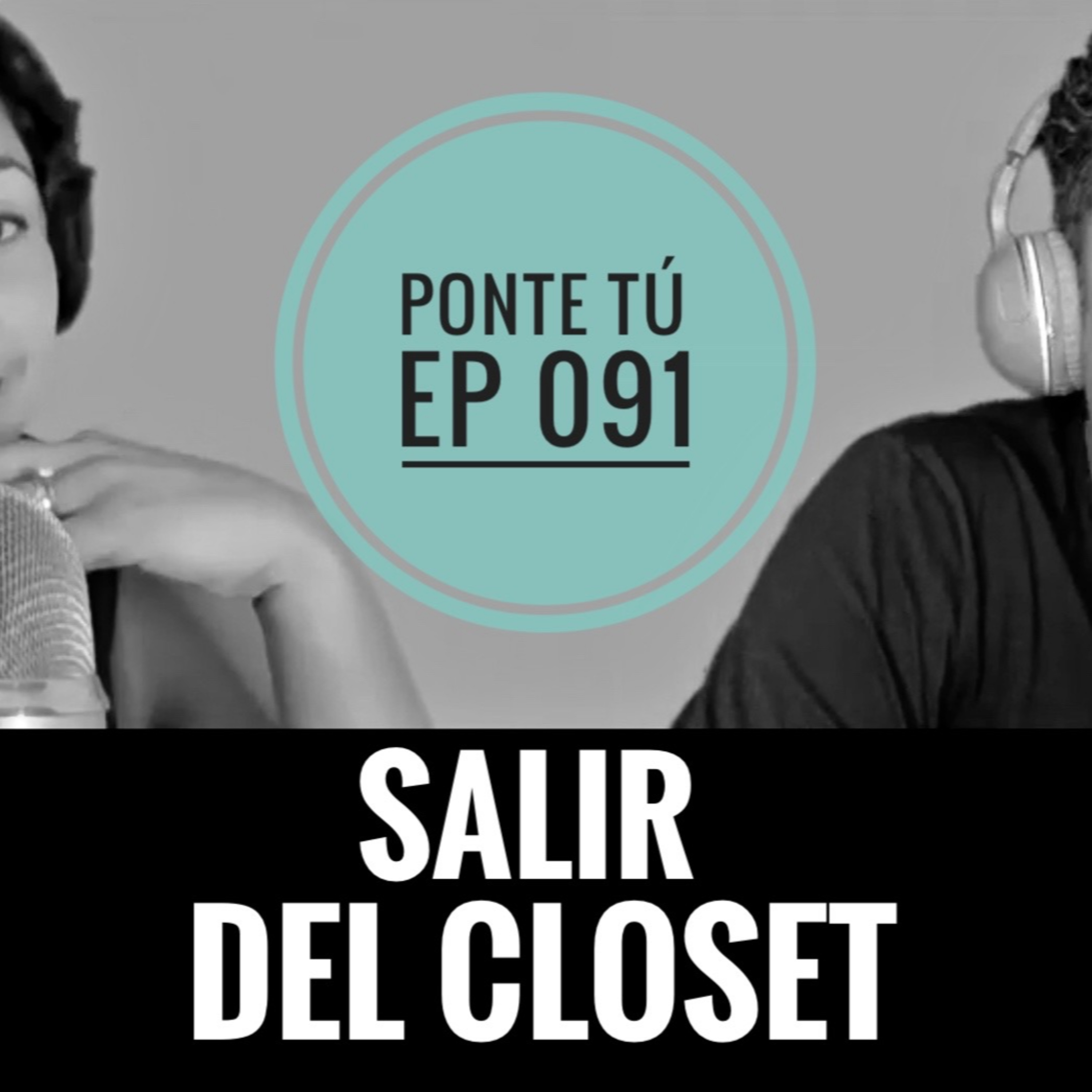 PONTE TÚ | EP 091 | SALIR DEL CLOSET episode artwork